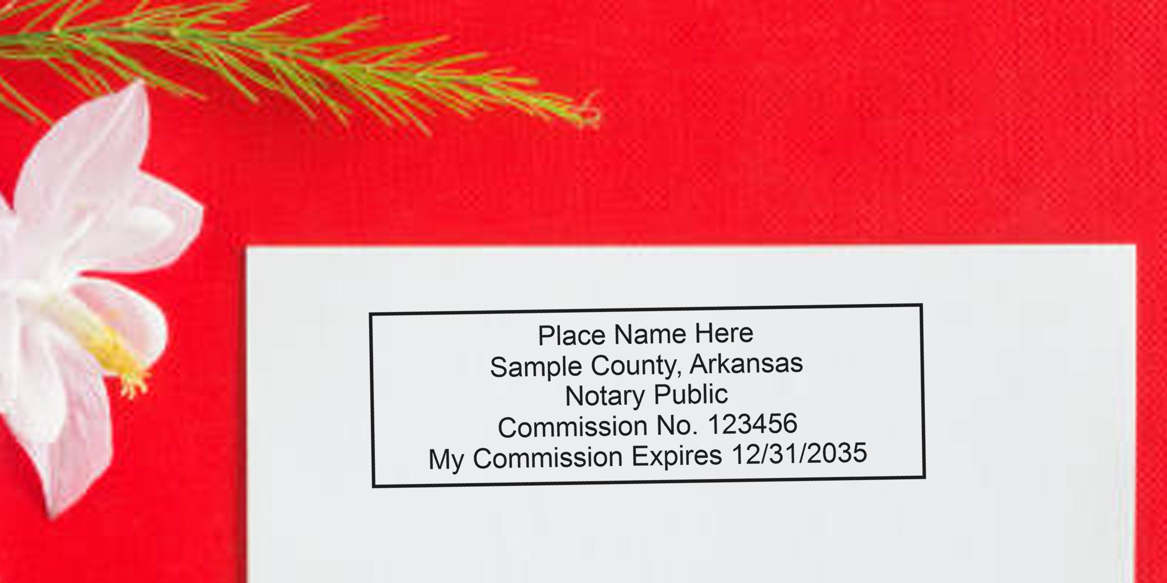 White envelope on red textured background with a white flower and pine branch, showing a rectangular notary stamp mockup reading "Place Name Here, Sample County, Arkansas, Notary Public, Commission No. 123456, My Commission Expires 12/31/2035"