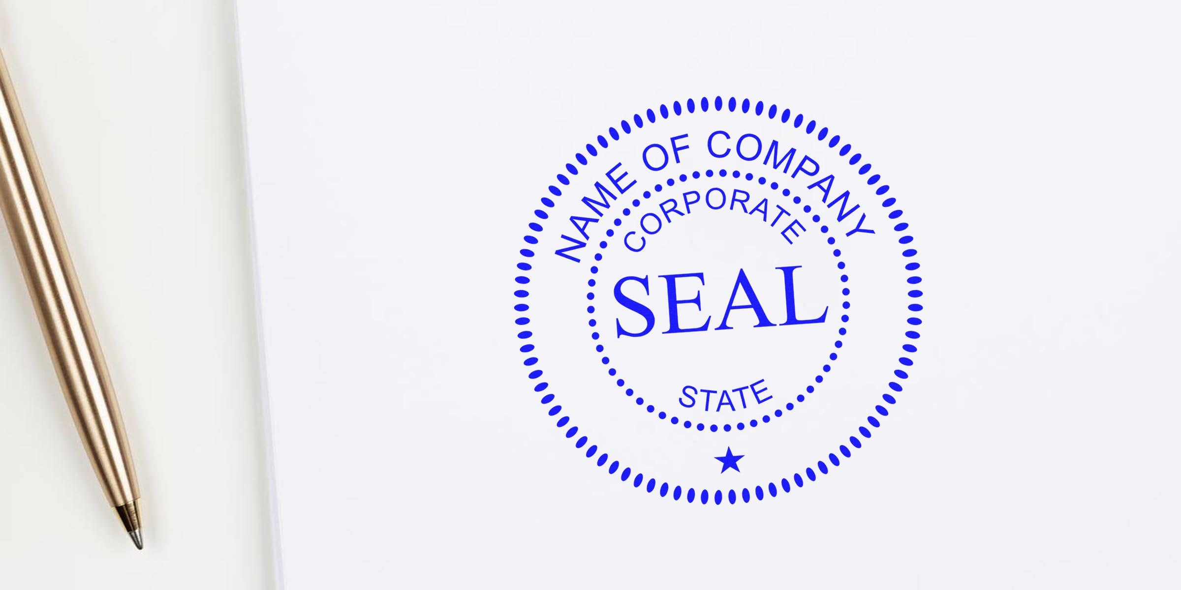 Blue circular corporate seal with the words NAME OF COMPANY CORPORATE SEAL STATE and a star, on white paper with a gold pen.
