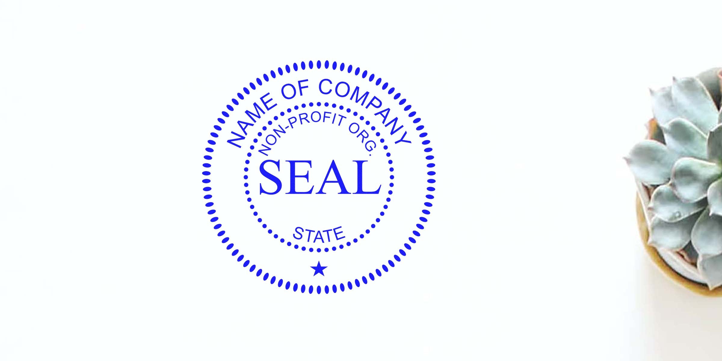 Blue circular seal reading SEAL with surrounding text (NAME OF COMPANY, NON-PROFIT ORG, STATE) and a small star at the bottom, on a white background with a succulent plant on the right.
