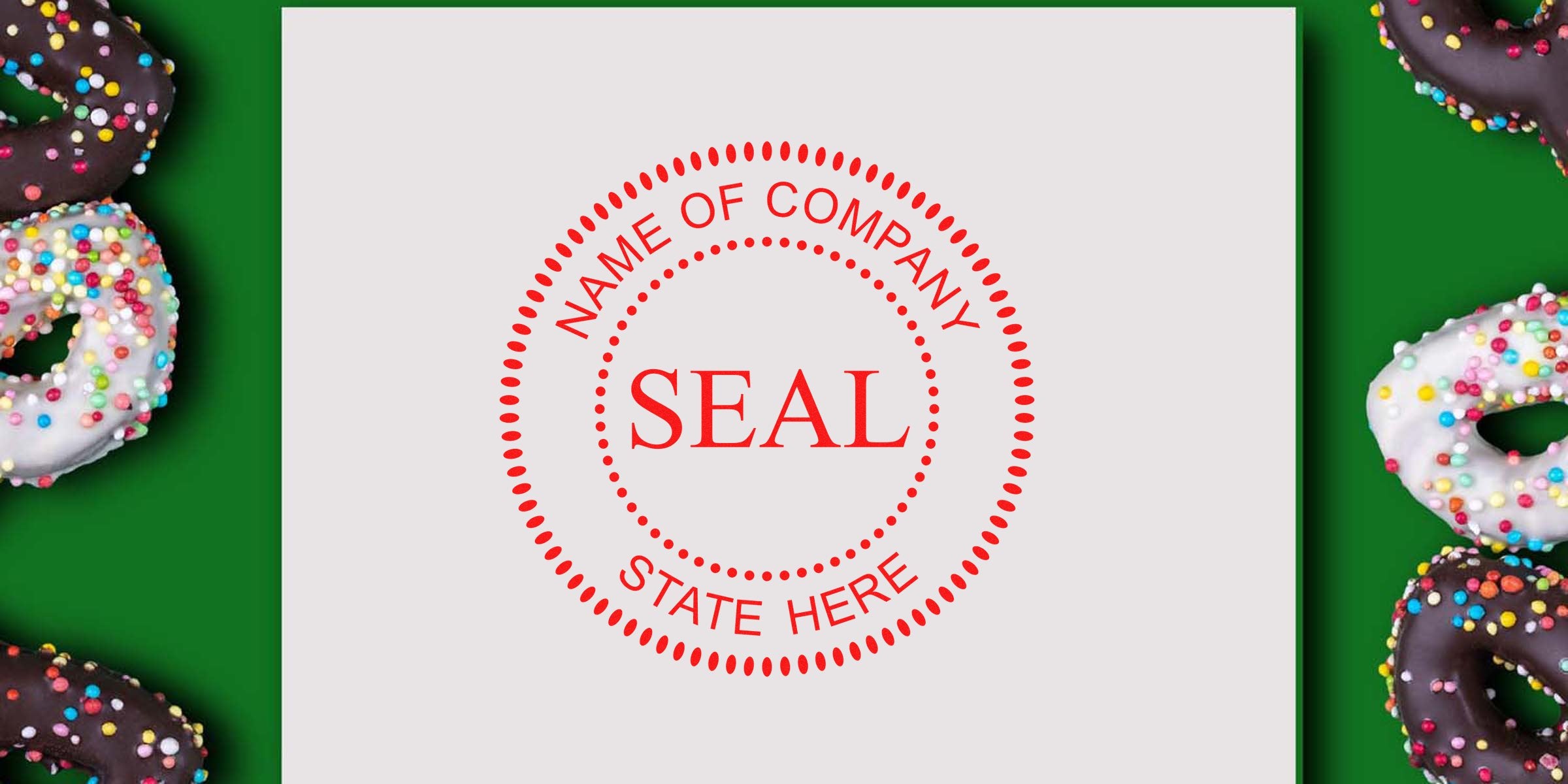 Red circular seal with the word “SEAL” in the center, surrounding text “NAME OF COMPANY” and “STATE HERE” on a gray background, bordered by colorful donuts along the edges.
