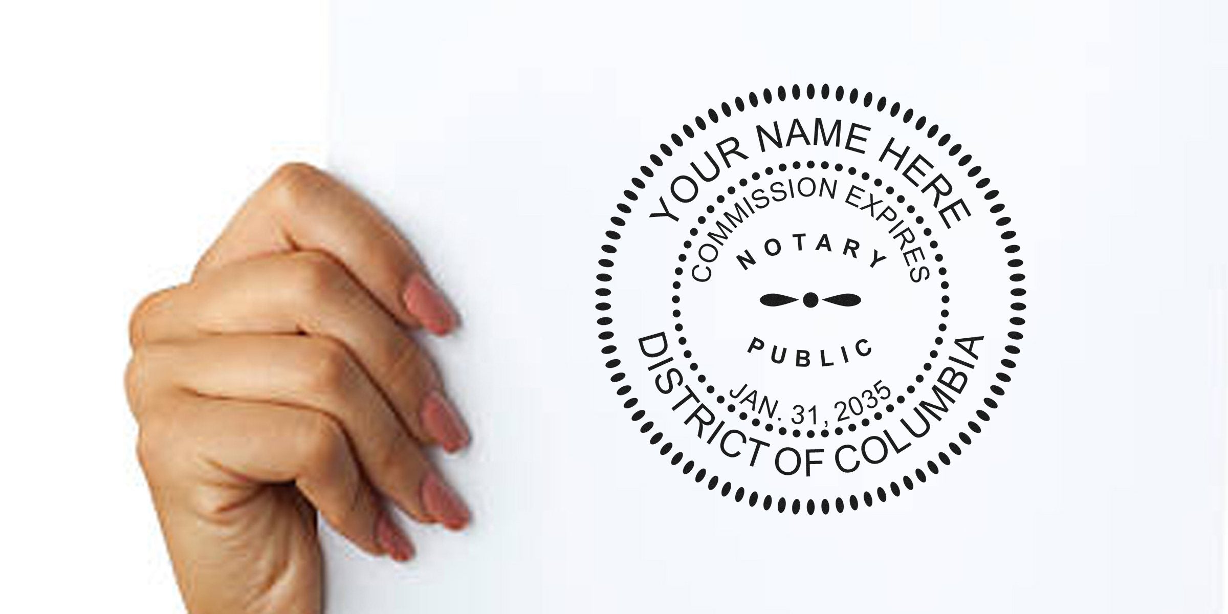 Hand holding a sheet of paper beside a circular notary public seal graphic reading "Your Name Here, Commission Expires Jan. 31, 2035, District of Columbia."