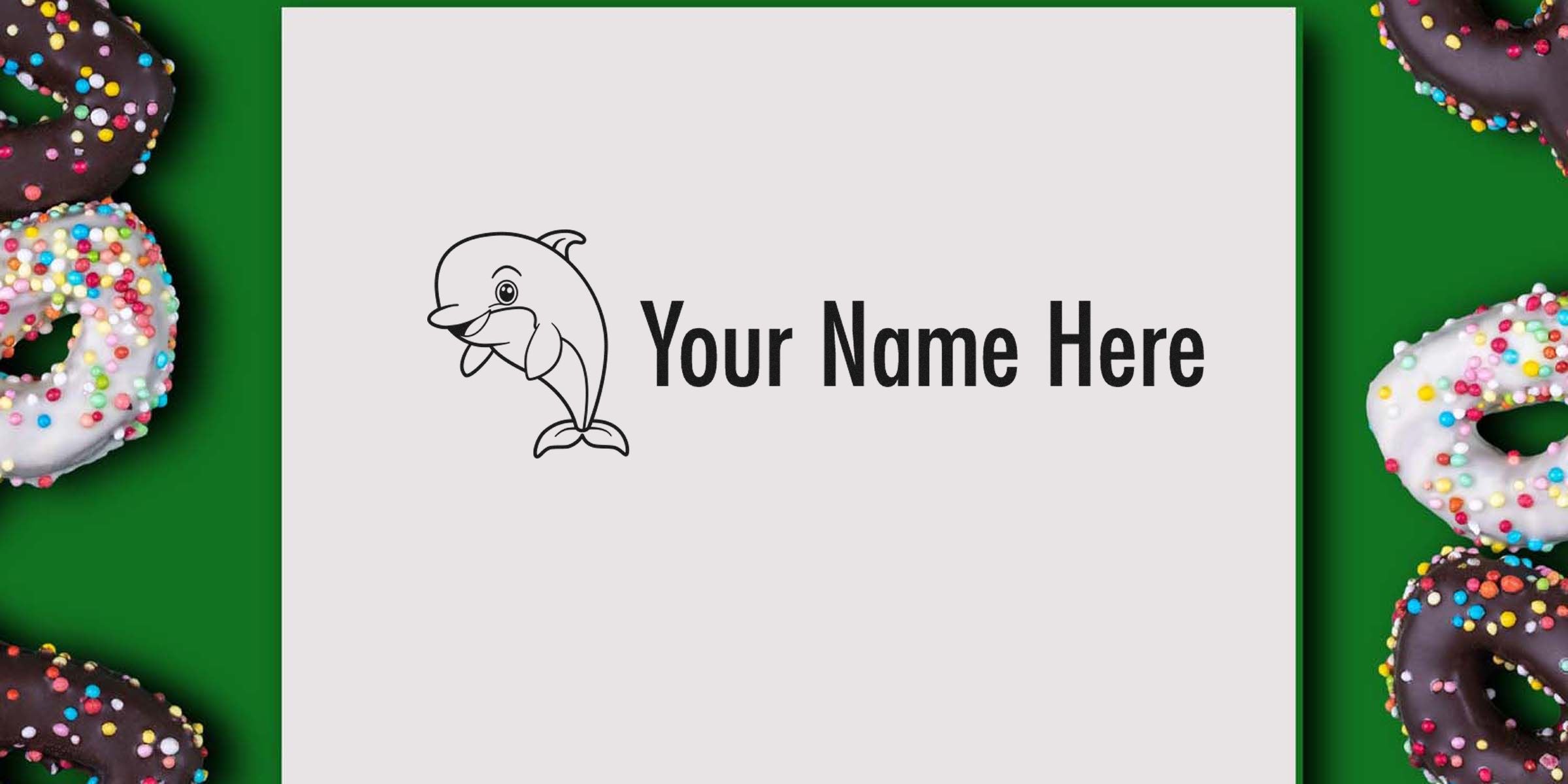 Dolphin illustration with the text “Your Name Here” on a light gray rectangle, bordered by colorful donuts on a green background.