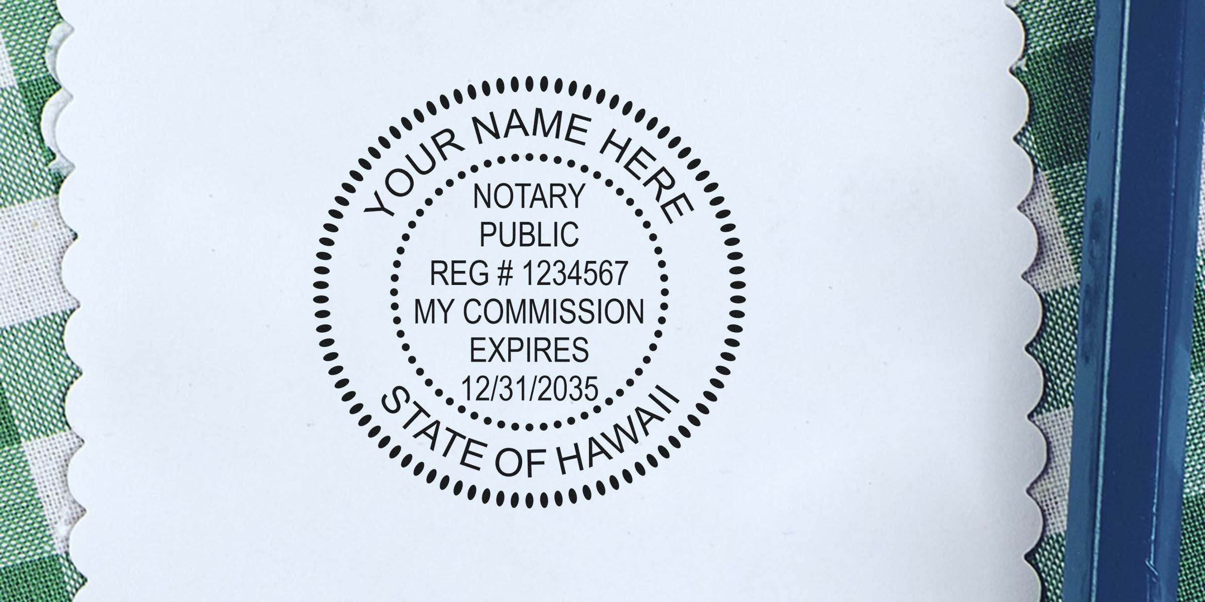 Circular notary public stamp template reading "Your Name Here", "State of Hawaii", REG #1234567, commission expires 12/31/2035, dotted border on white paper with green checked fabric background.