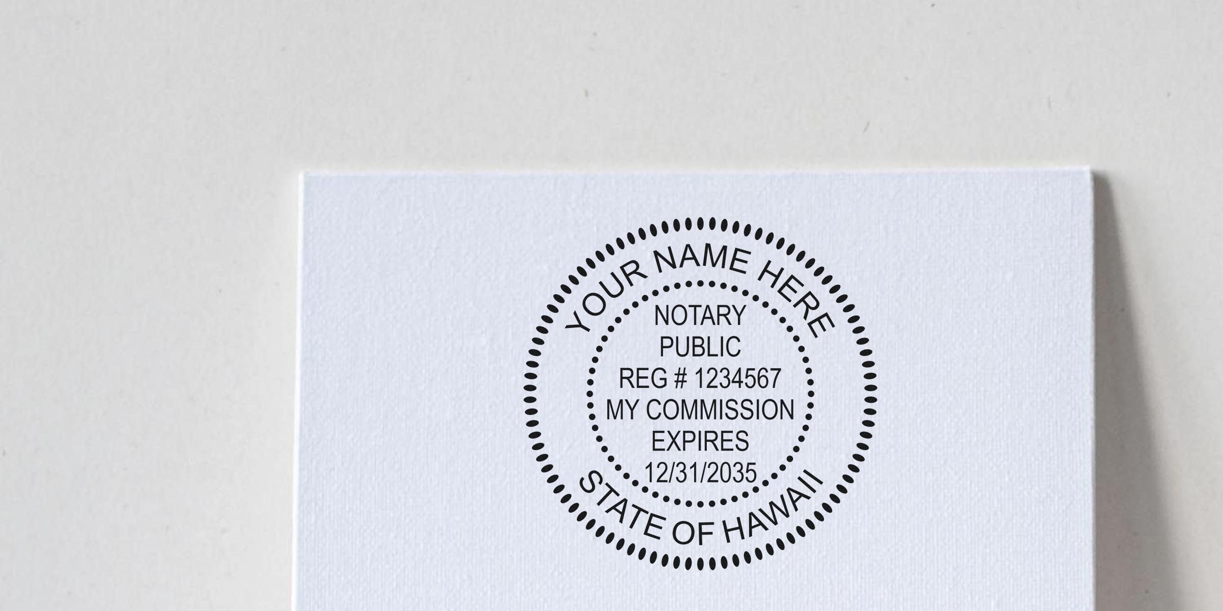 Round notary public stamp mockup on textured white paper reading "Your Name Here, Notary Public, Reg # 1234567, My Commission Expires 12/31/2035, State of Hawaii"
