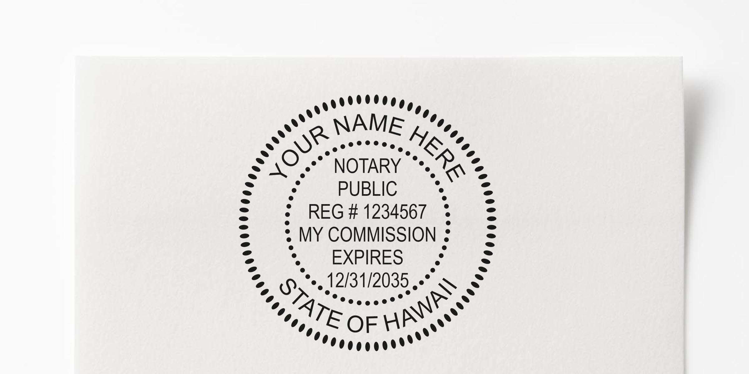 Black circular notary public seal on white paper reading "Your Name Here," "Notary Public," reg #1234567, "My Commission Expires 12/31/2035," "State of Hawaii," with dotted decorative border.