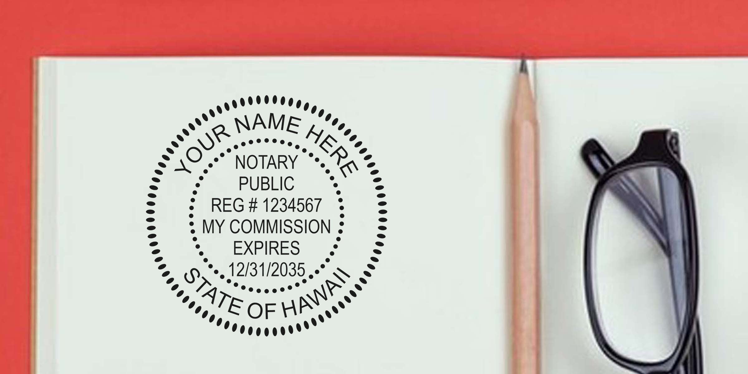 Notary public rubber stamp mockup reading "Your Name Here, State of Hawaii, Reg #1234567, My Commission Expires 12/31/2035" on open notebook page with pencil and reading glasses—office stamp template for notary services.