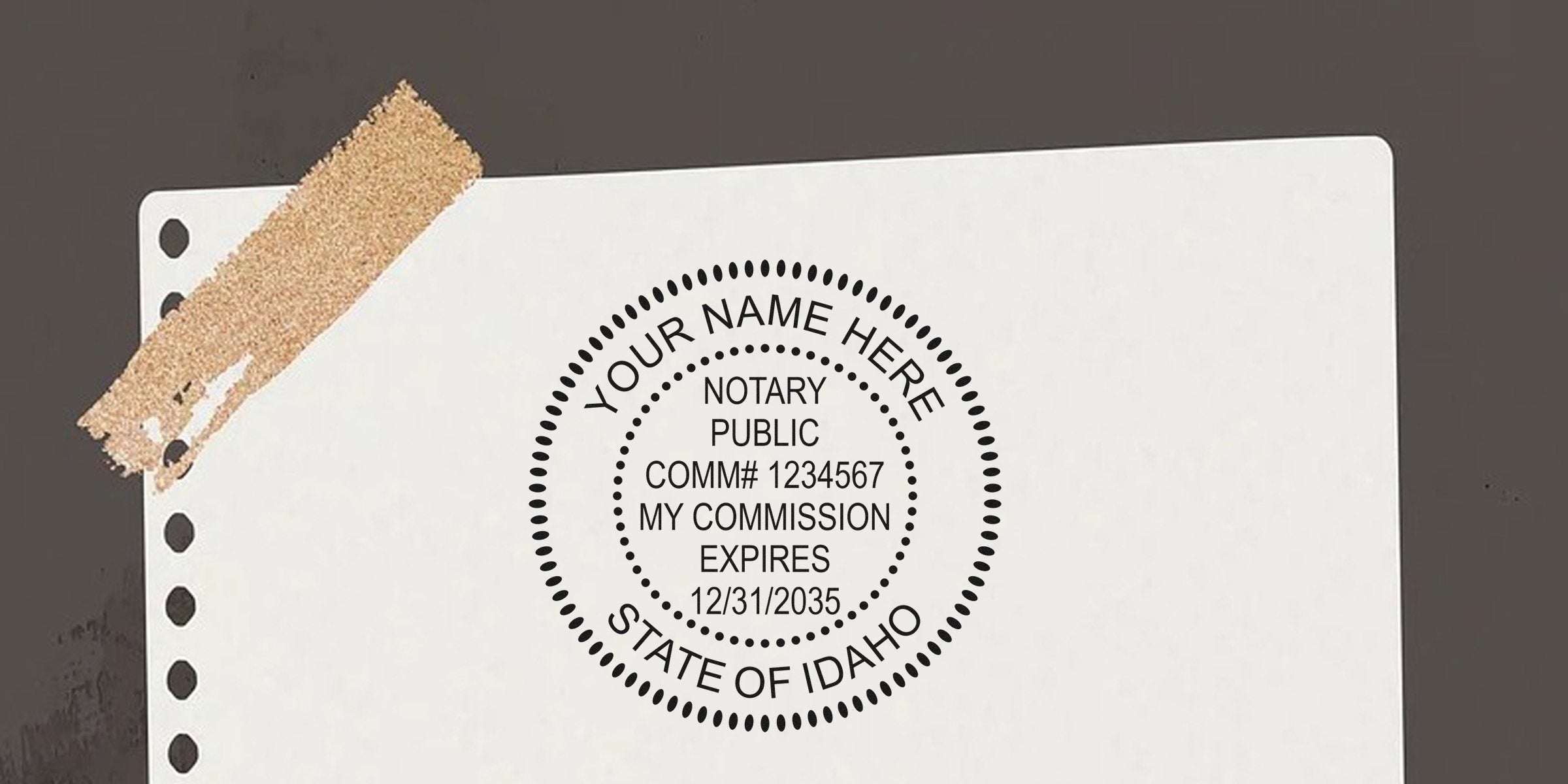 Close-up of a circular Notary Public stamp mockup reading "Your Name Here, Comm# 1234567, My Commission Expires 12/31/2035, State of Idaho" on white perforated paper with gold tape.