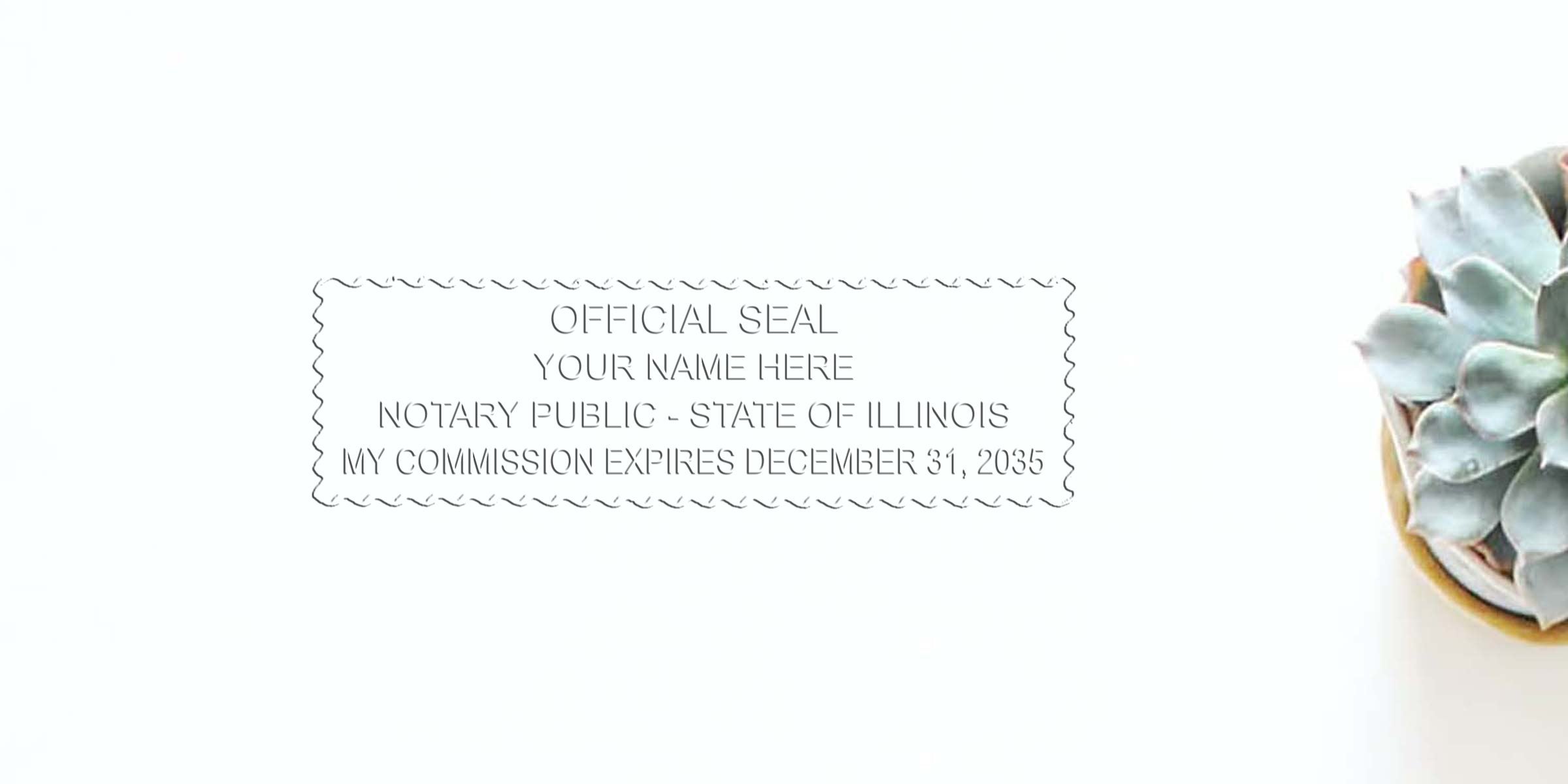 Minimal white desk with faint notary public official seal impression centered, placeholder text "Your Name Here" and commission expiry date visible; small blue-green succulent in a tan pot on the right.