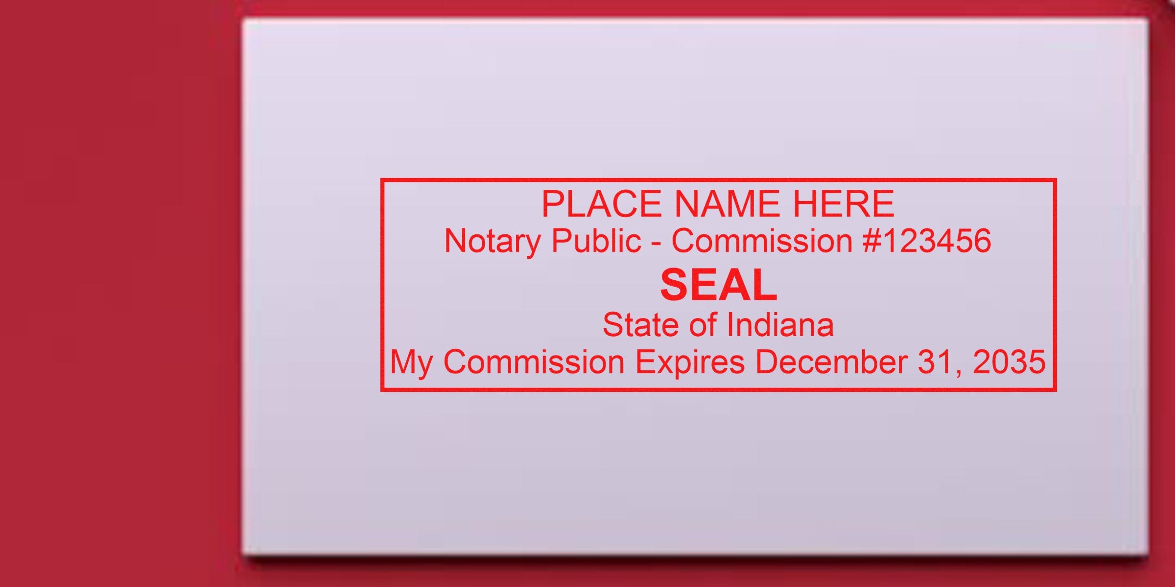 Red rectangular notary seal sample printed on white envelope: "PLACE NAME HERE, Notary Public - Commission #123456, SEAL, State of Indiana. My Commission Expires December 31, 2035" on red background.