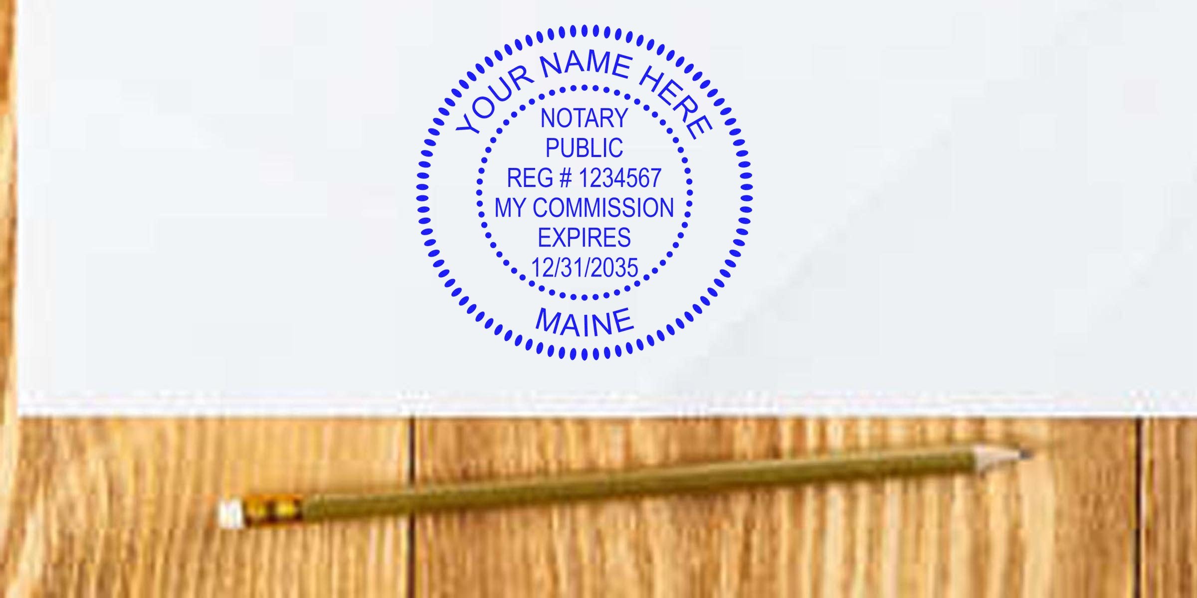 Blue circular notary public stamp on white paper reading "Notary Public Reg #1234567 My Commission Expires 12/31/2035 Maine" with a pencil on a wooden table