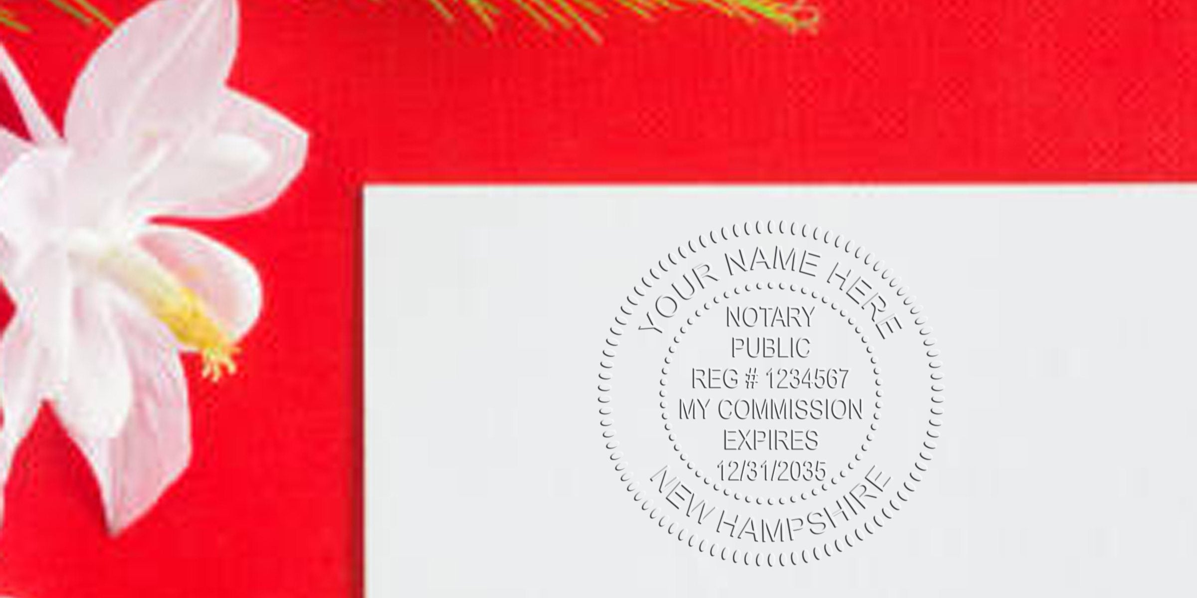 Close-up of embossed notary public seal on white paper reading "Your Name Here, Notary Public, Reg #1234567, New Hampshire" with white flower on red background