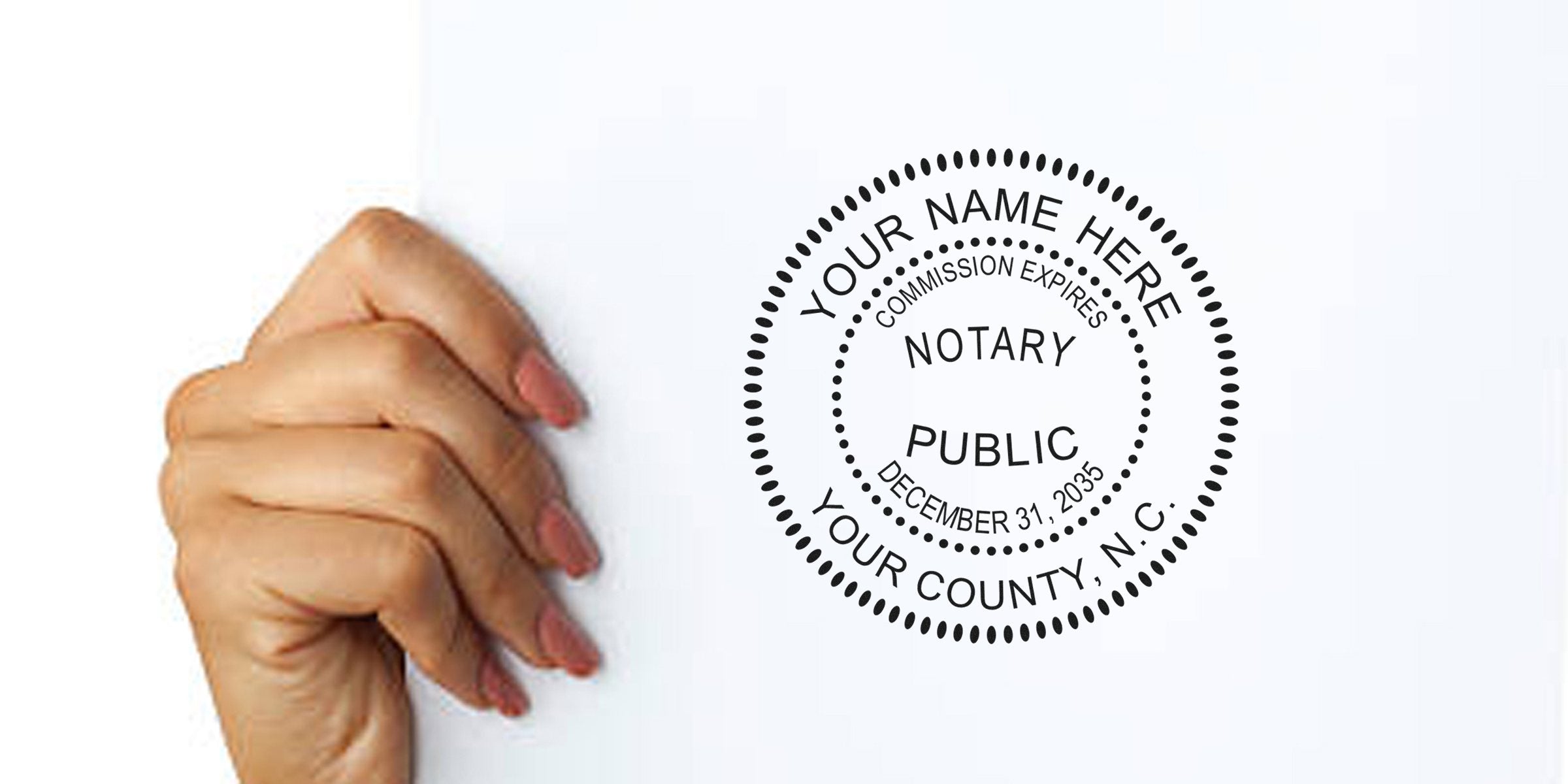 Hand holding white paper beside a circular notary public stamp graphic reading "Your Name Here," "Notary Public," "Your County, N.C.," and "Commission Expires" — customizable notary stamp mockup.