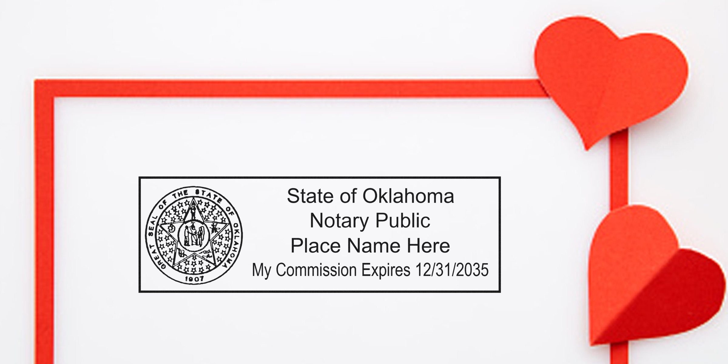Oklahoma notary public stamp template with state seal, placeholder name and commission expiration date inside white paper bordered by red frame and three red paper hearts.