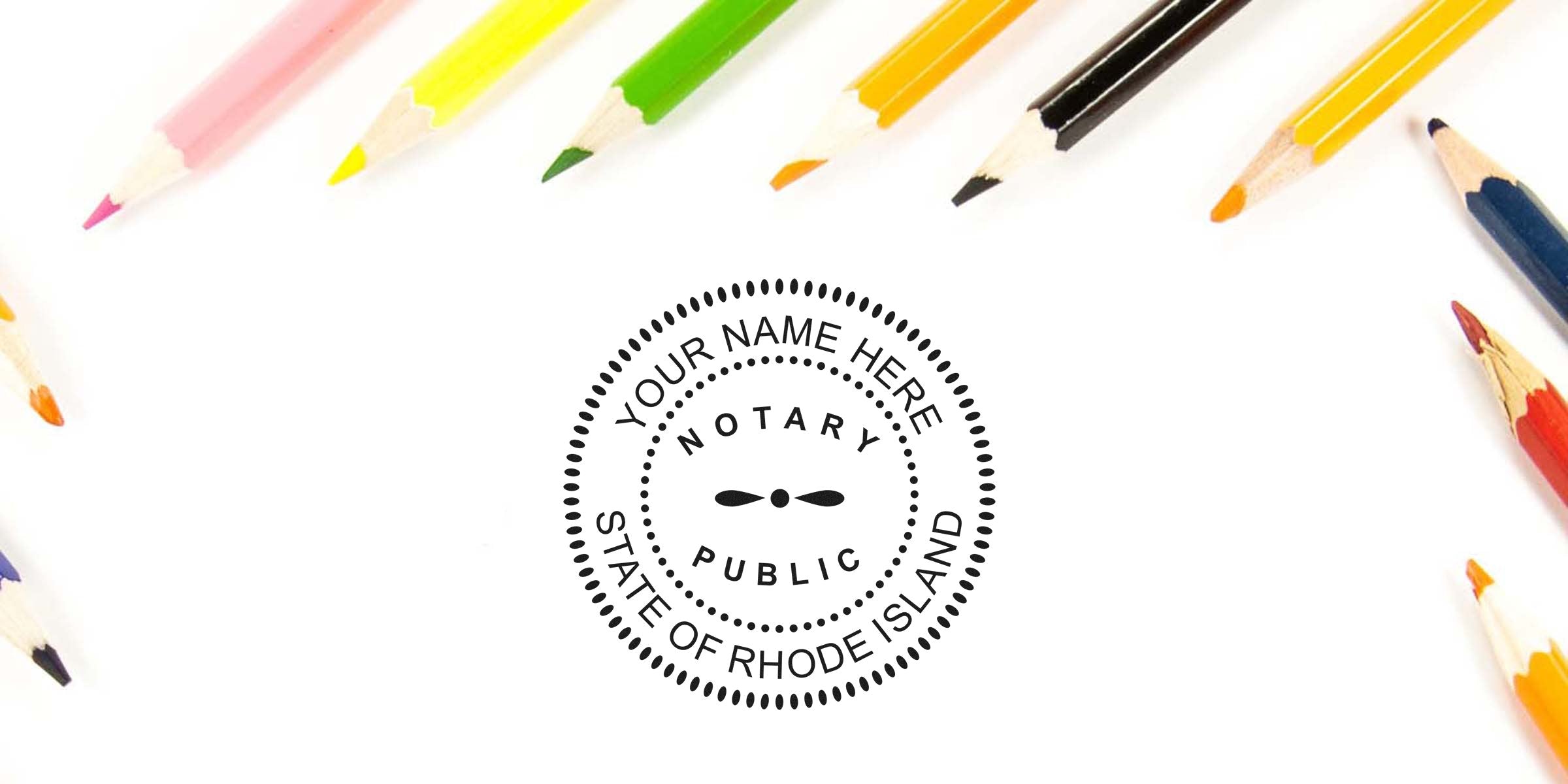 Notary public round seal mockup reading "Your Name Here, Notary Public, State of Rhode Island" centered on white background, framed by colorful sharpened pencils — professional notary stamp image
