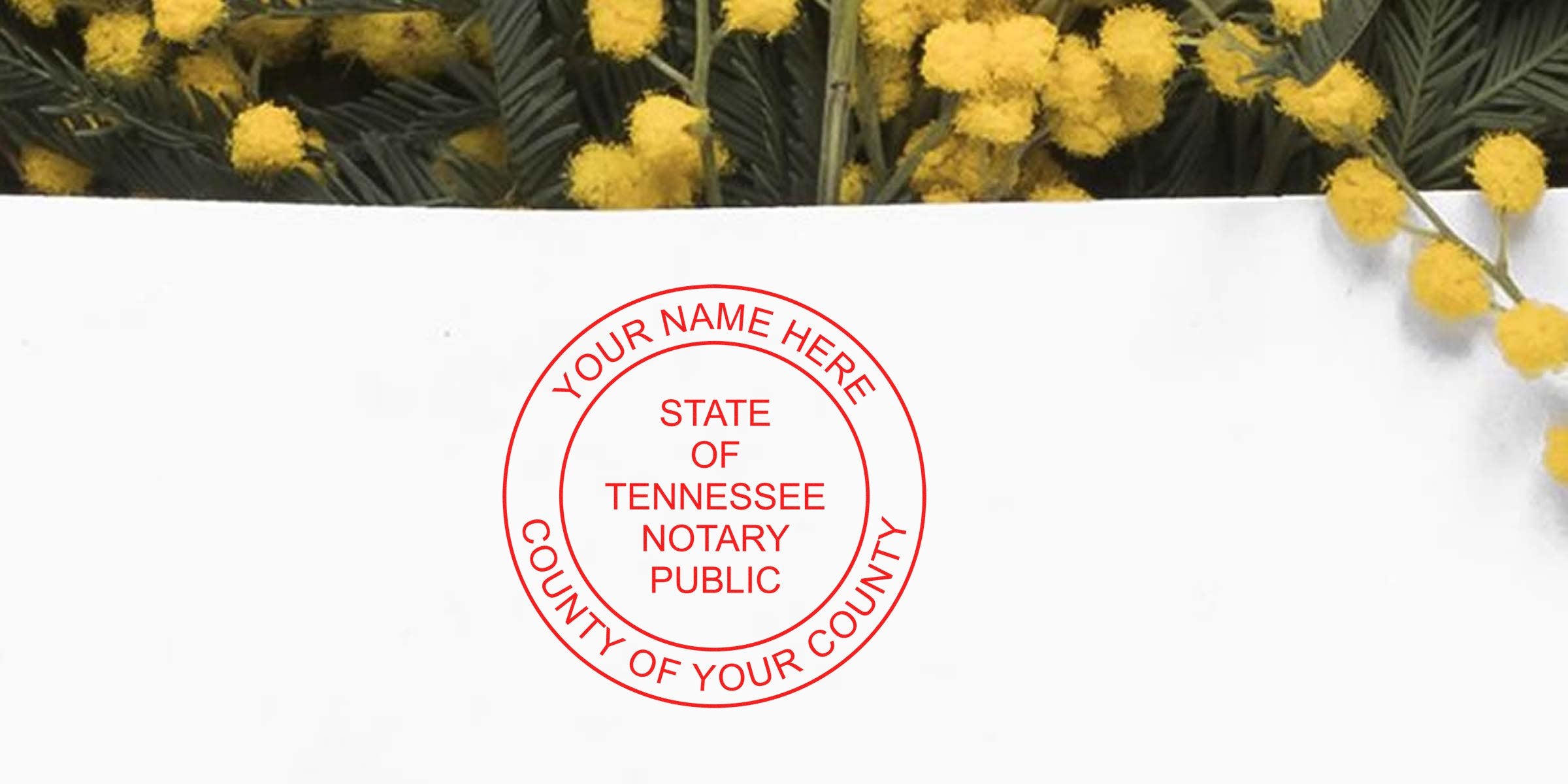 Red circular Tennessee notary public stamp mockup on white paper with placeholder text "Your Name Here, County of Your County" and yellow mimosa flowers along the top edge.