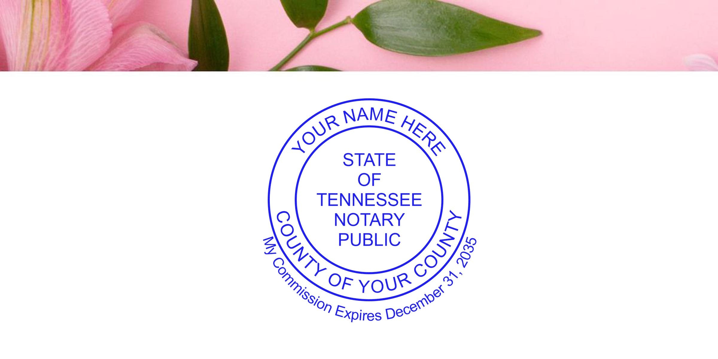 Blue circular "State of Tennessee Notary Public" stamp mockup with customizable name and county text, floral pink background accent.