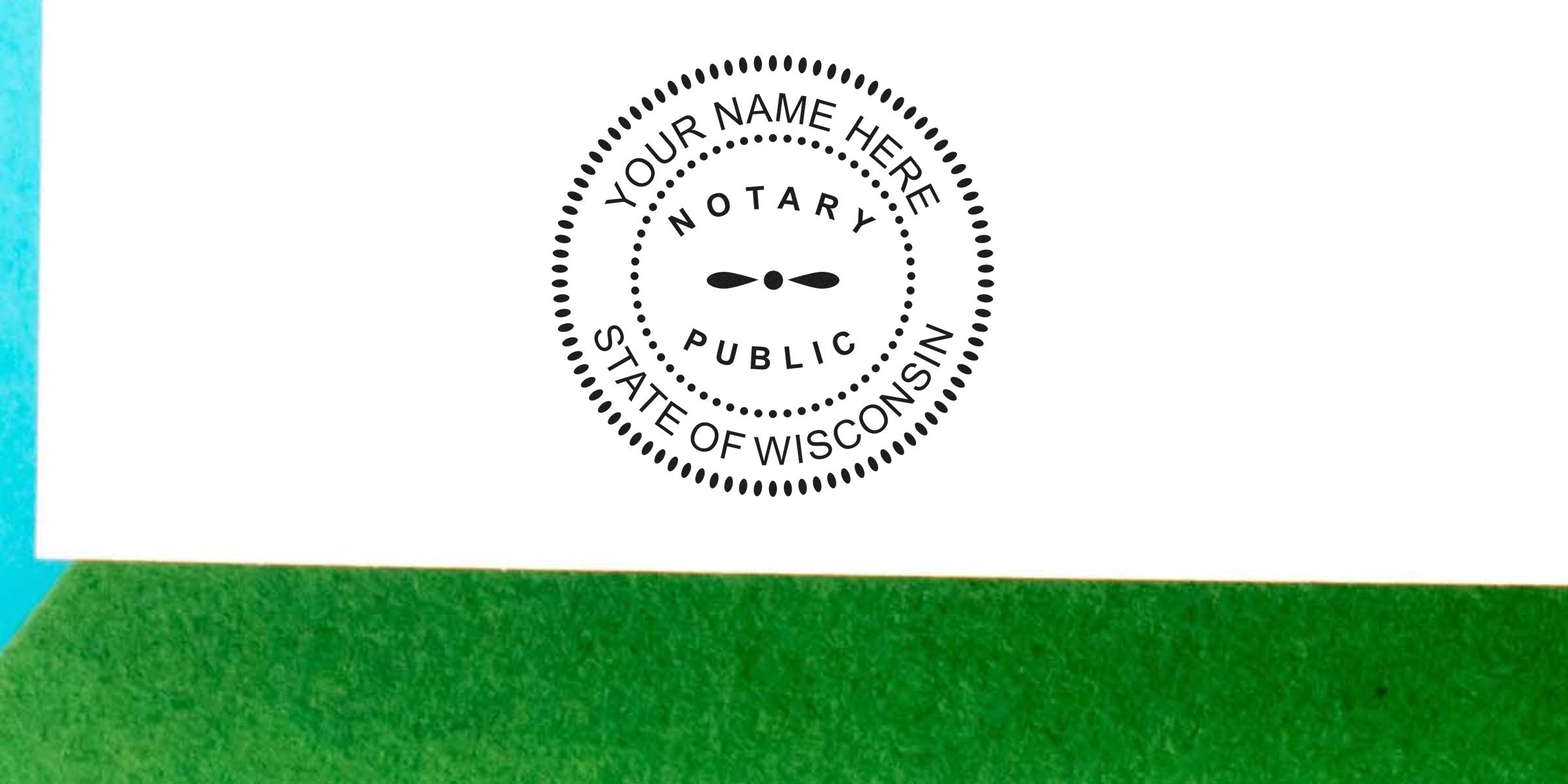 Black circular notary public stamp graphic reading "YOUR NAME HERE" and "STATE OF WISCONSIN" on white background above green textured paper edge