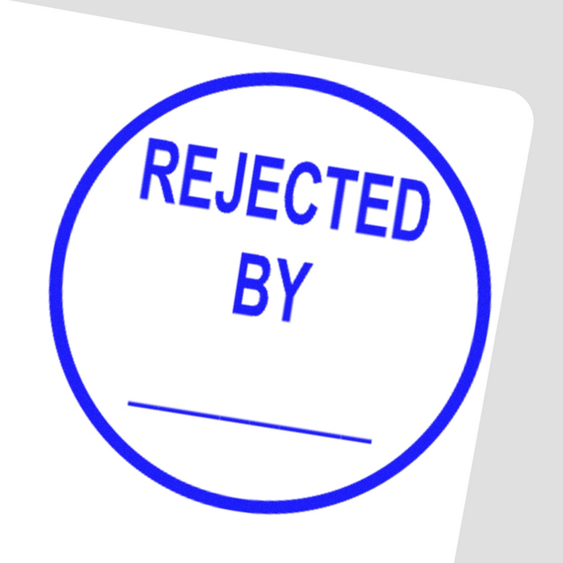 Blue circular rejected rubber stamp seal with REJECTED BY text and a blank line on white background.