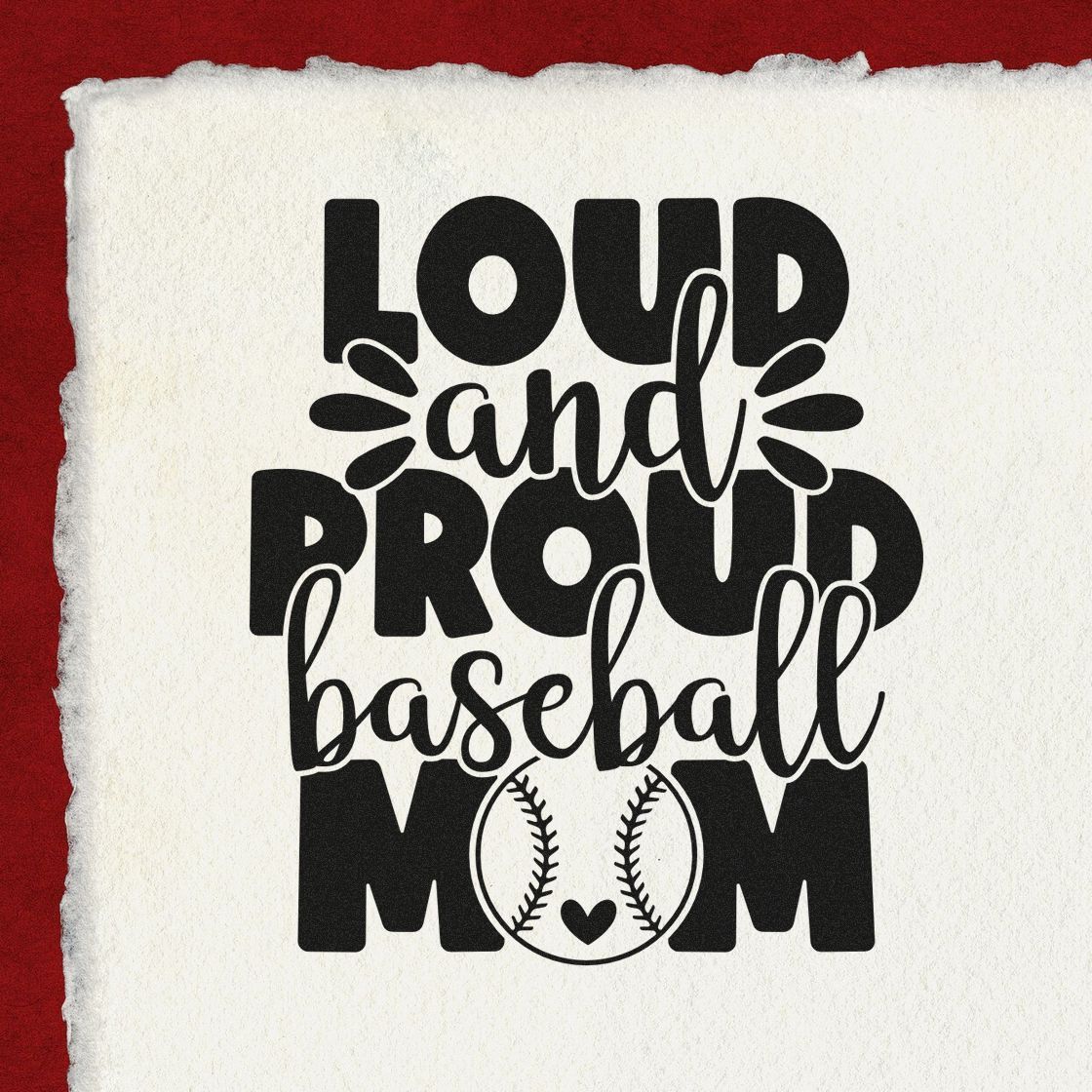 Black Loud and Proud baseball mom stamp-and-seal design on white textured paper, with baseball graphic and red background.