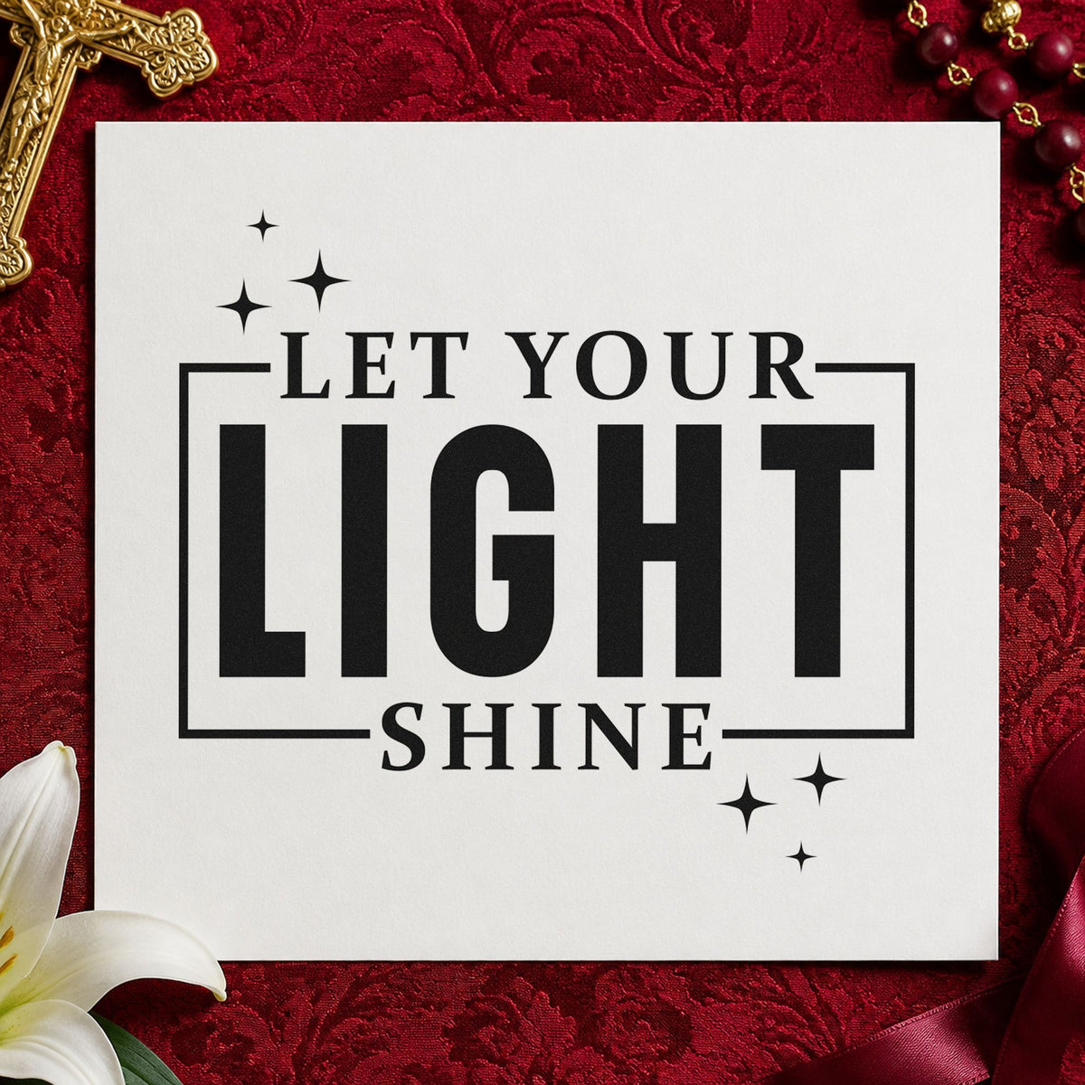 Let Your Light Shine rubber stamp printed in black ink, ready for light theme cards and similar paper crafts.