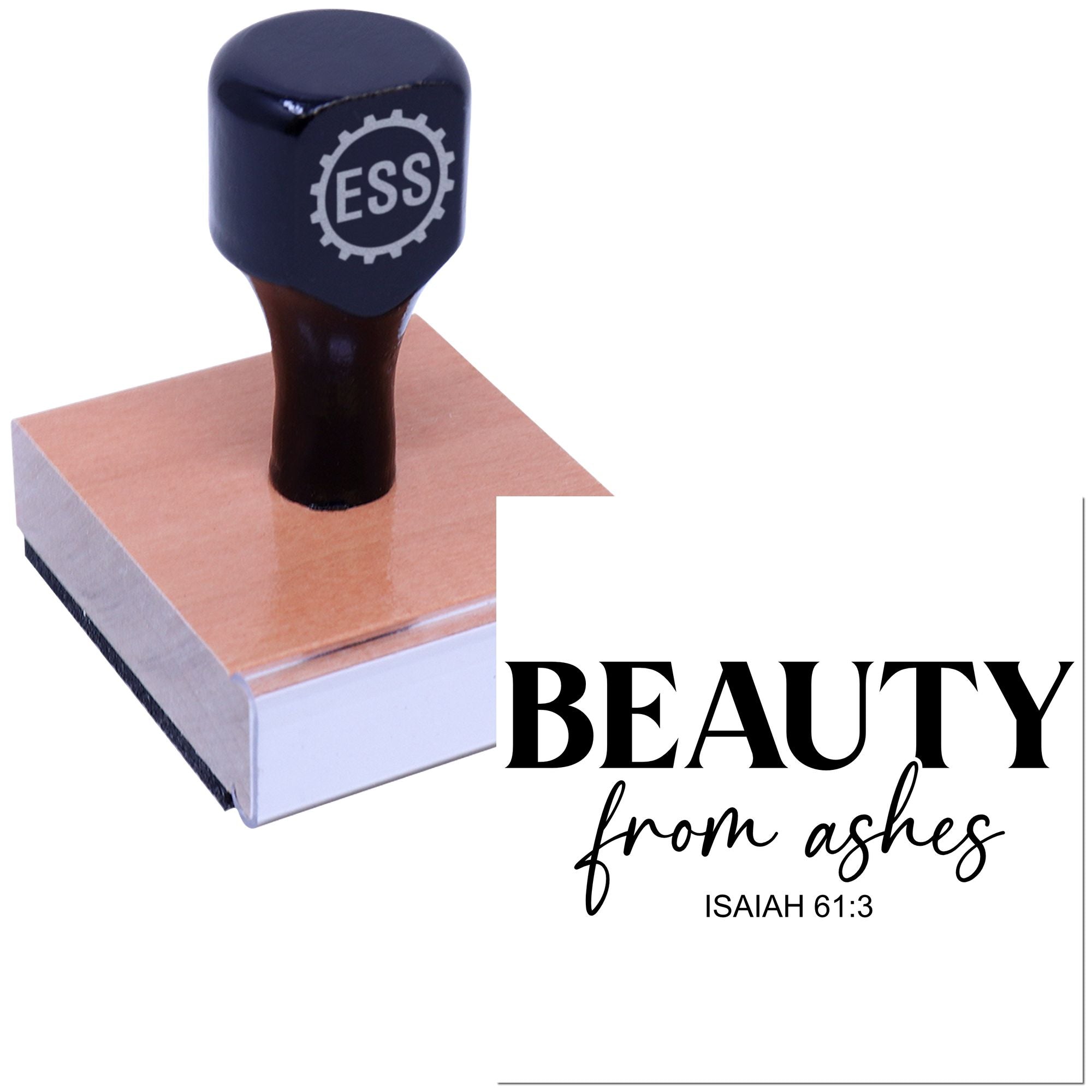 Black ESS stamp and seal on wooden block, showing Beauty from Ashes and Isaiah 61:3 in black on white.