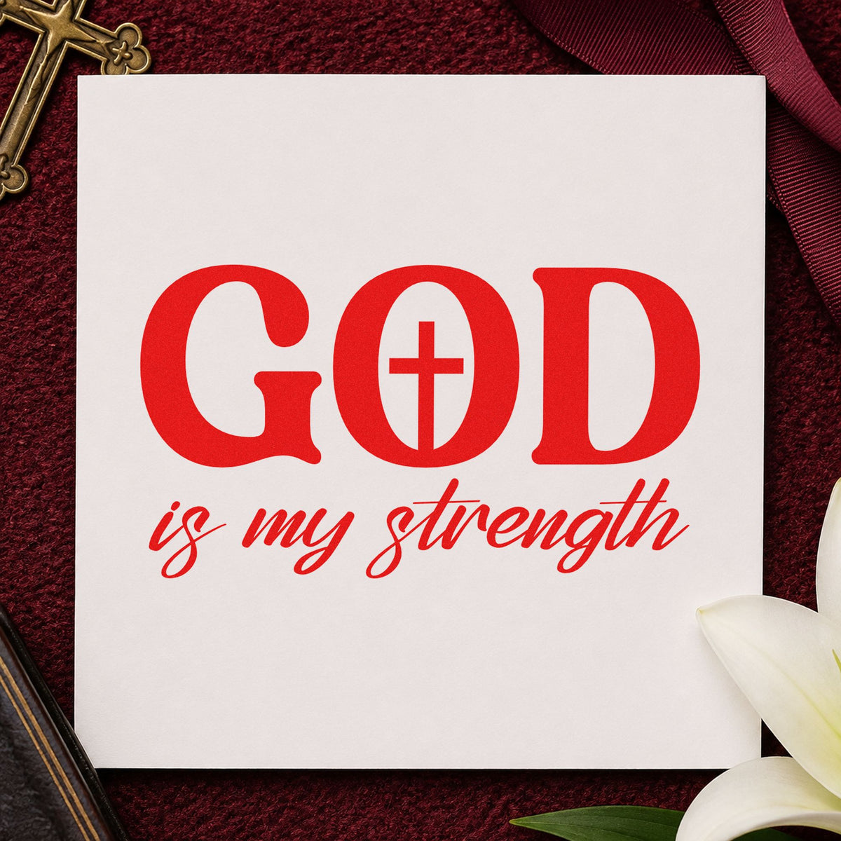 God Is My Strength rubber stamp shown in red ink, stamped for projects such as framed desk art.