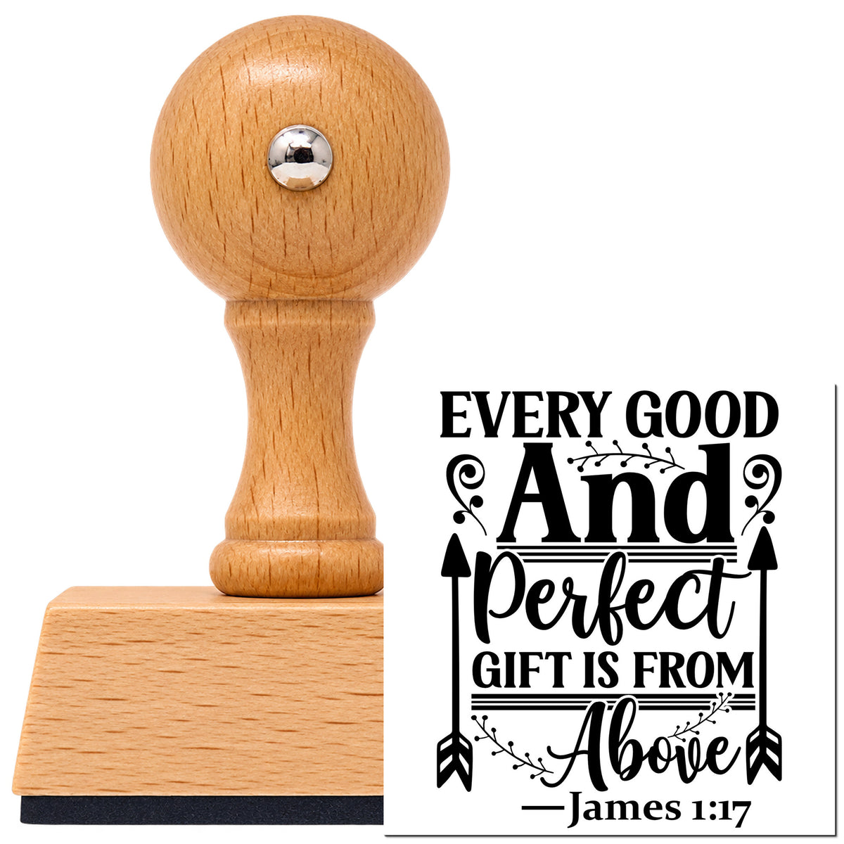 Vintage Pro beech wood stamp with a round knob handle, shown with its black Every Good And Perfect Gift Is From Above imprint on white.