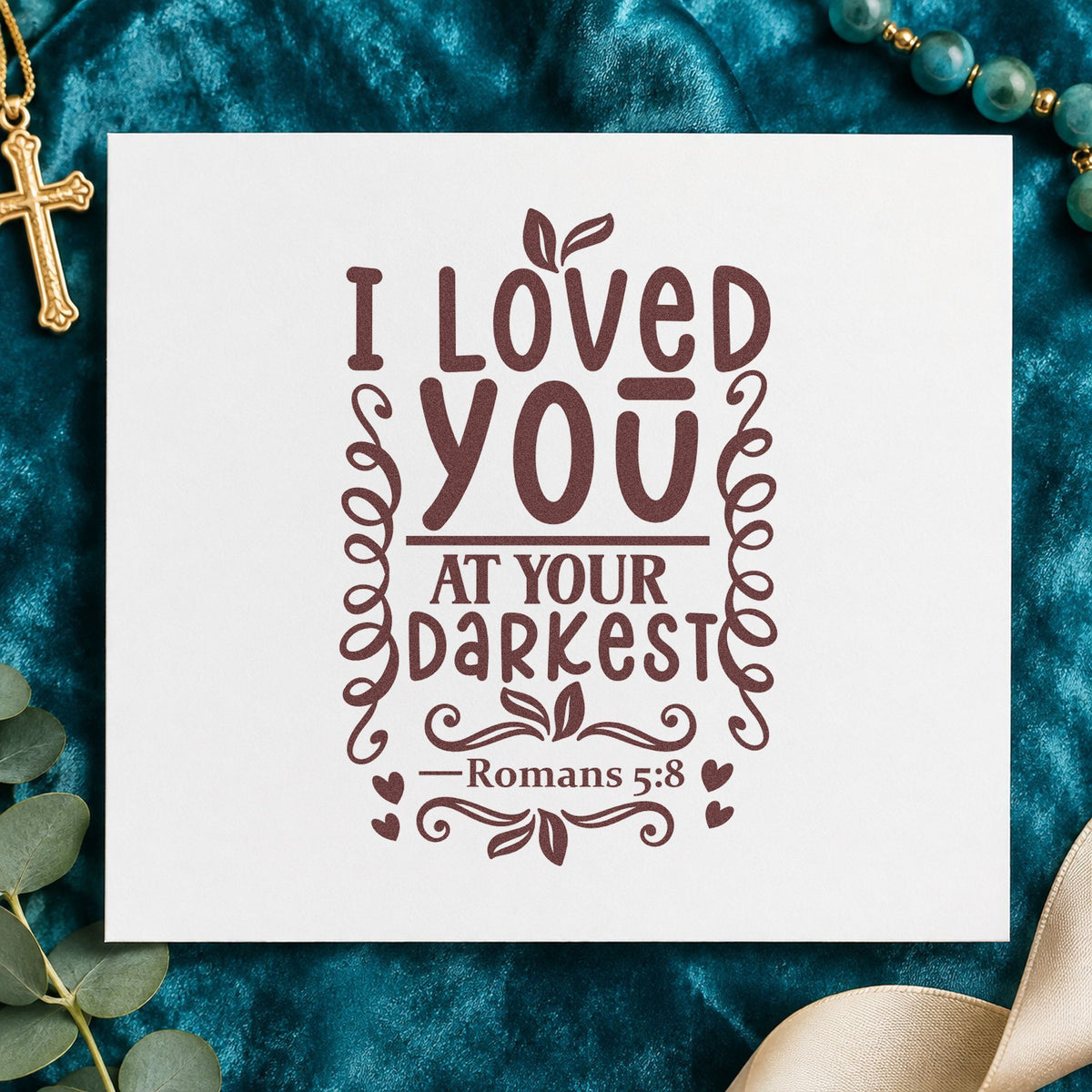 I Loved You at Your Darkest rubber stamp printed in brown ink, ready for redemption pages and similar paper crafts.