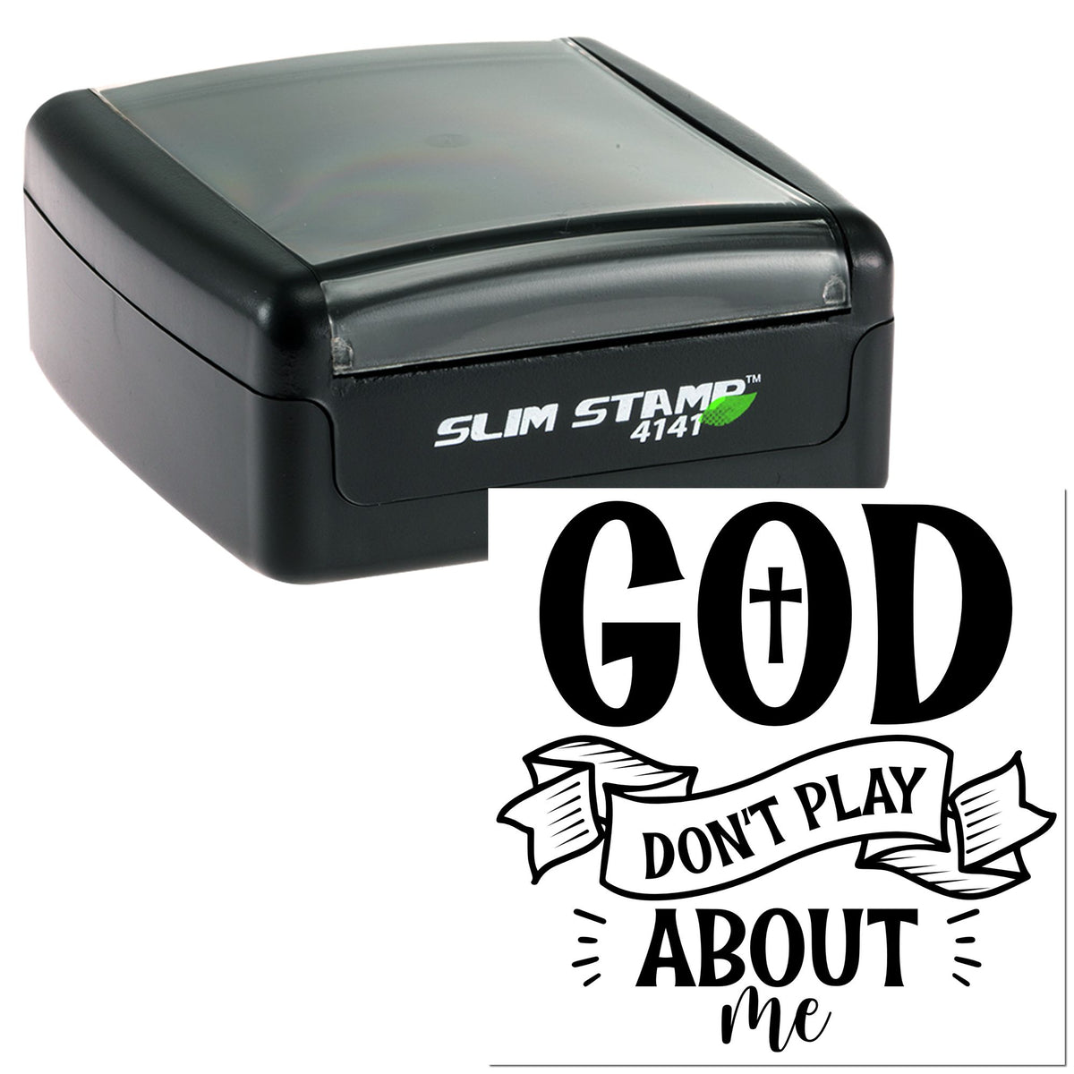 Black Slim Stamp 4141 self-inking seal with bold GOD DONT PLAY ABOUT ME design on white background.