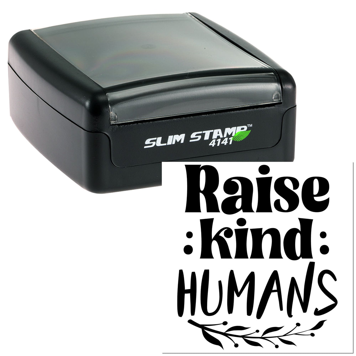 Black Slim Stamp 4141 self-inking stamp and seal with "Raise kind humans" in bold black on white.