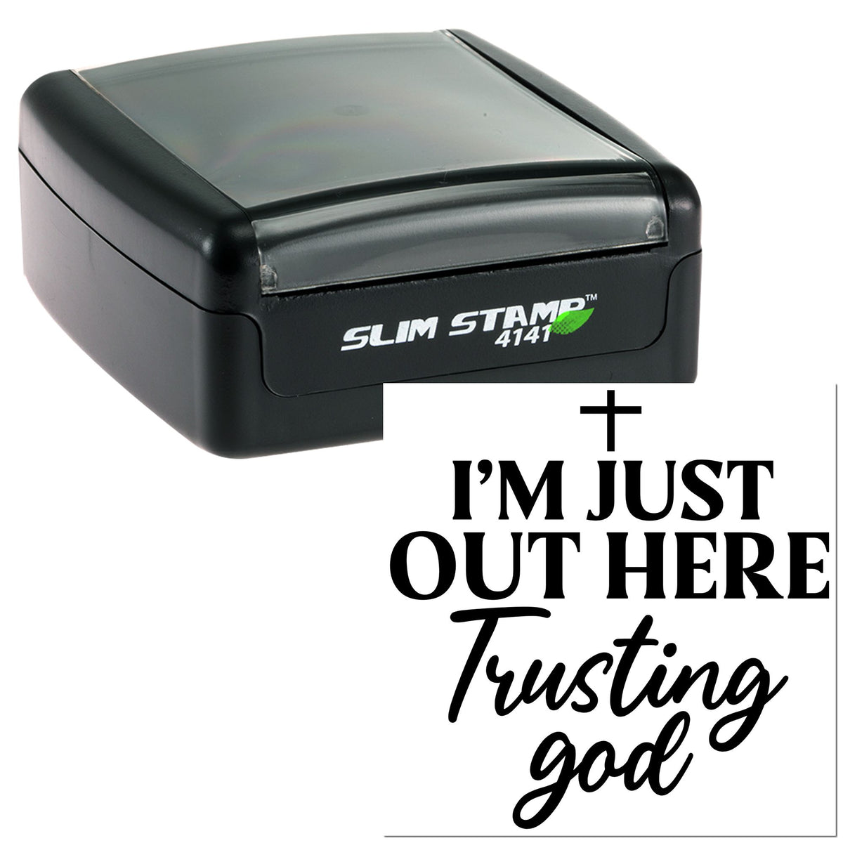 Black slim self-inking stamp and seal set with clear lid, white lettering, green accent, and Im just out here trusting God design.