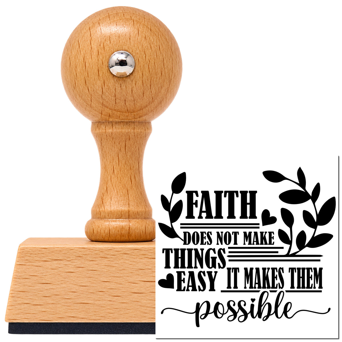 Vintage Pro beech wood stamp with a round knob handle, shown with its black Faith Does Not Make Things Easy, It Makes Them Possible With Hearts imprint on white.