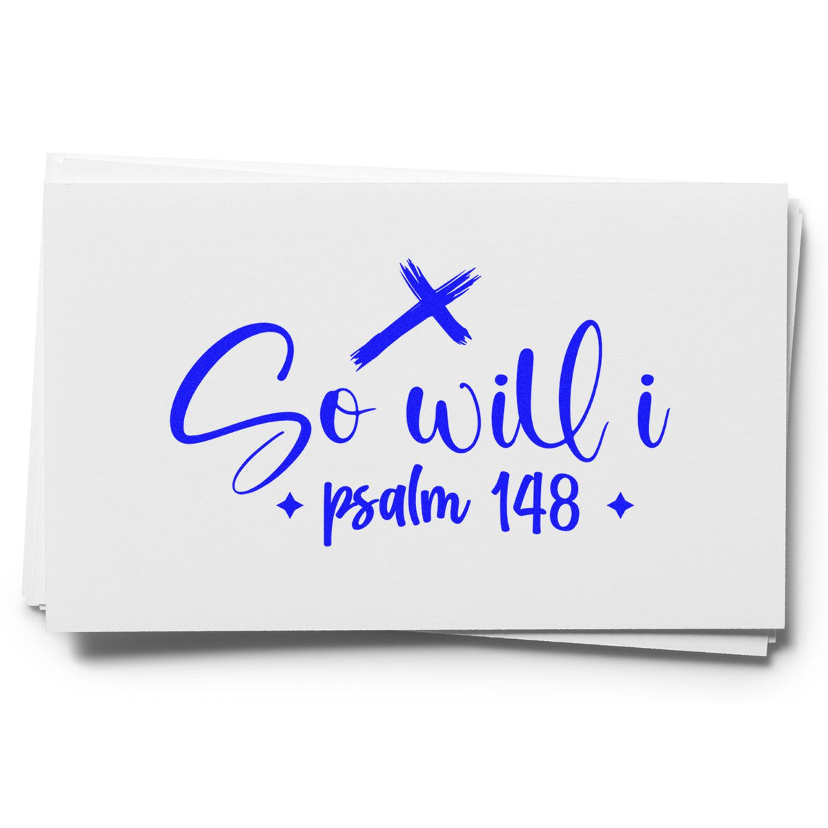 Blue So will I Psalm 148 stamp seal on stacked white cards with cross design