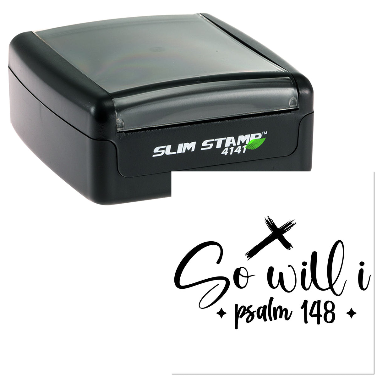 Black Slim Stamp 4141 self-inking stamp, with gray clear cap and custom seal reading So will I Psalm 148 in black script.