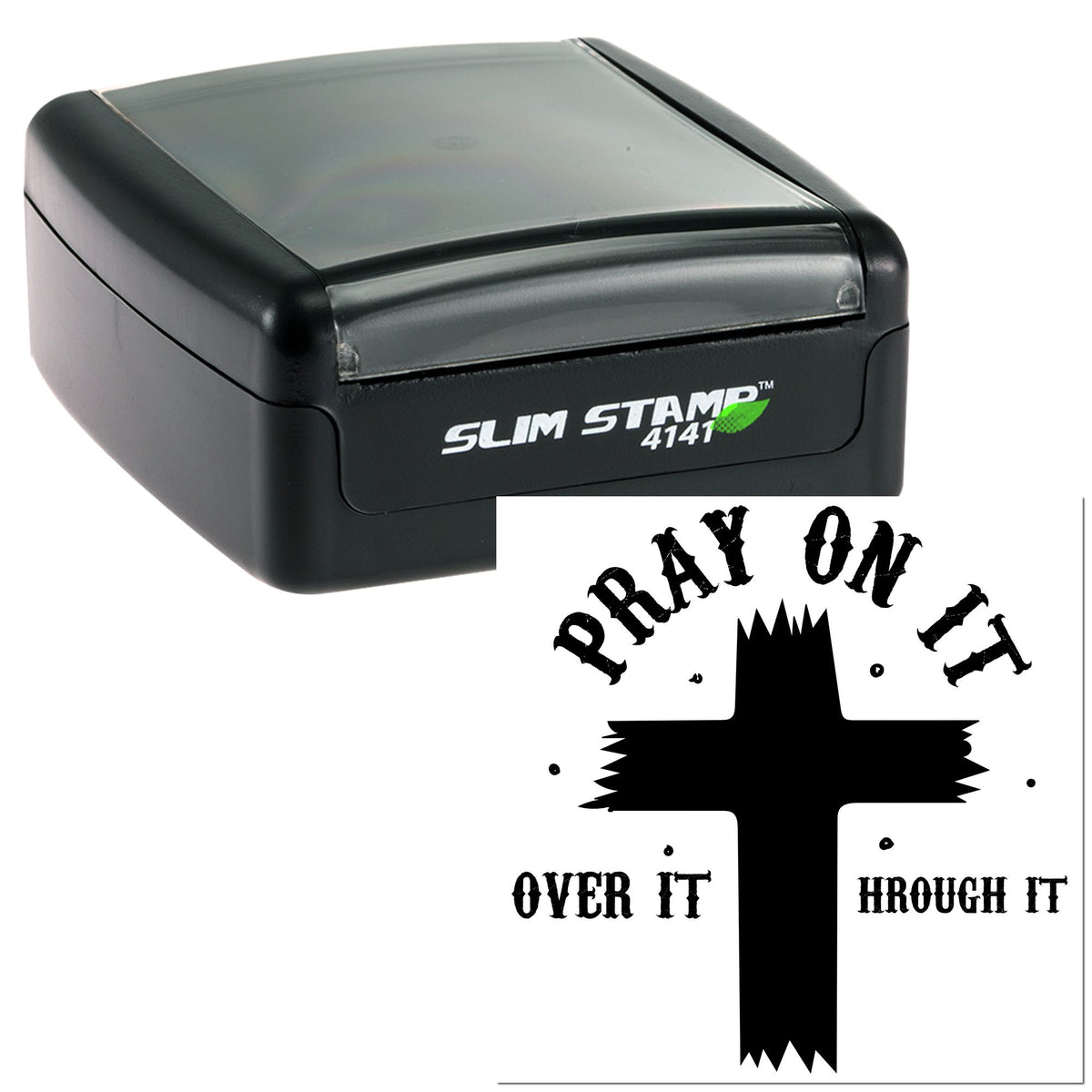 Black self-inking Slim Stamp 4141 with green logo and custom seal imprint reading Pray On It, Over It, Through It.
