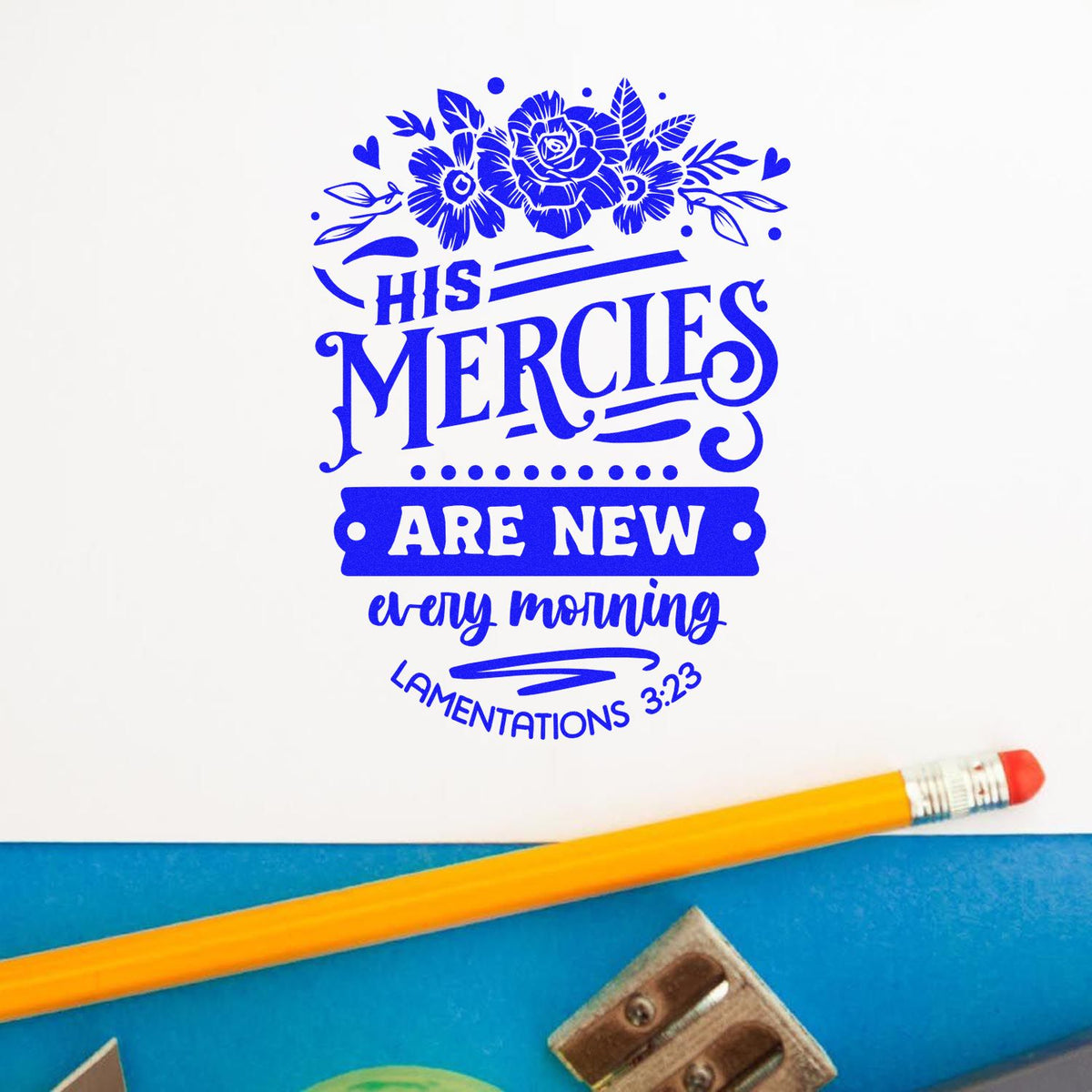 Blue floral stamp/seal design with His mercies are new every morning and Lamentations 3:23 in bold blue lettering.