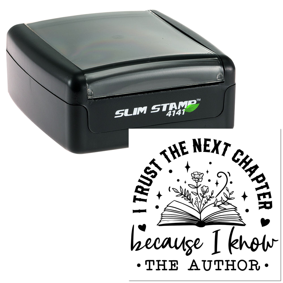 Black self-inking stamp with custom seal in black and white, featuring an open book, flowers, hearts, and I trust the next chapter text.