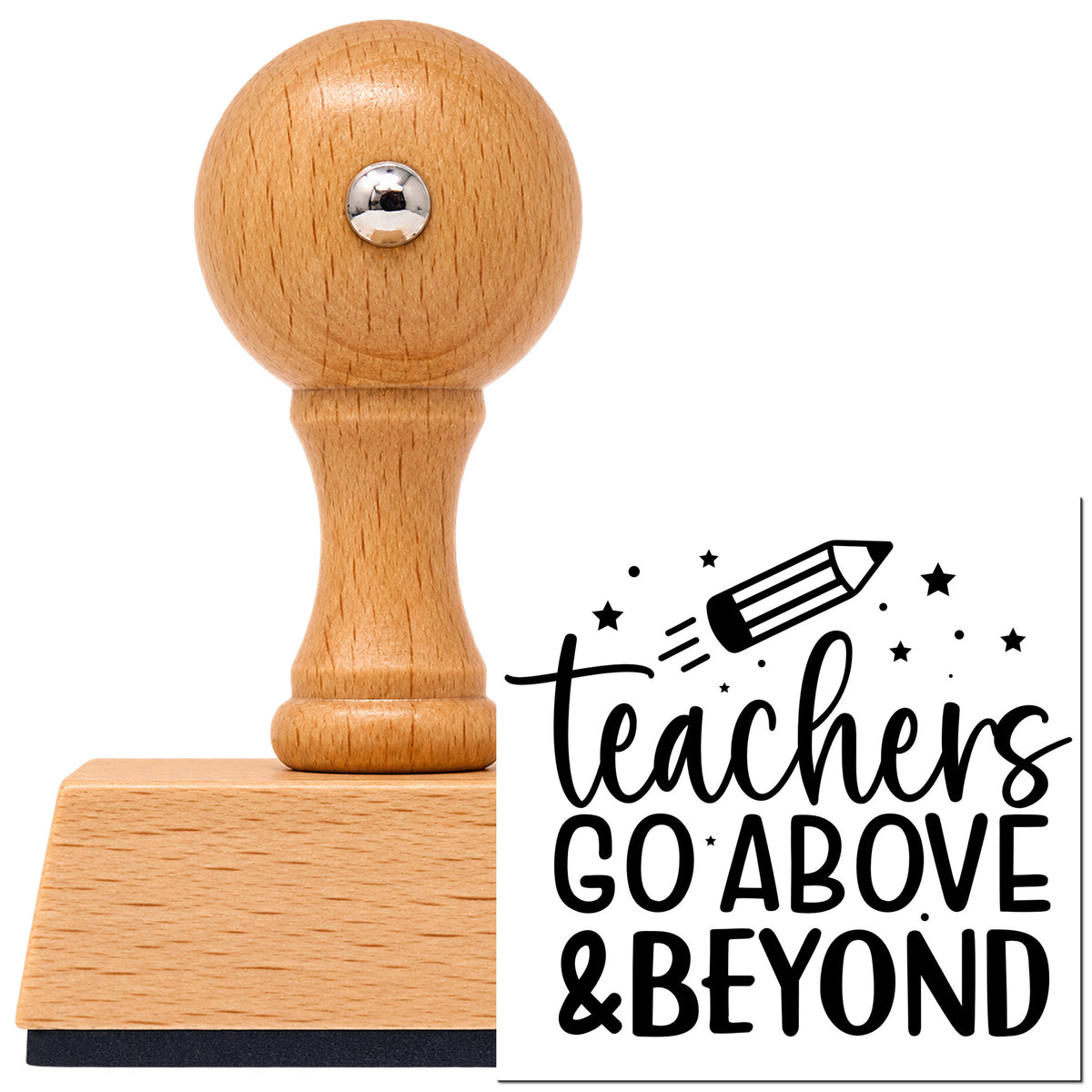 Vintage Pro beech wood stamp with a round knob handle, shown with its black Teachers Go Above And Beyond imprint on white.