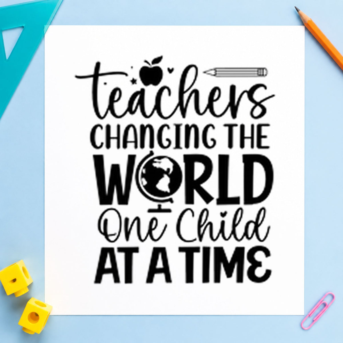 Teachers Changing the World rubber stamp printed in black ink, ready for globe pencil cards and similar paper crafts.