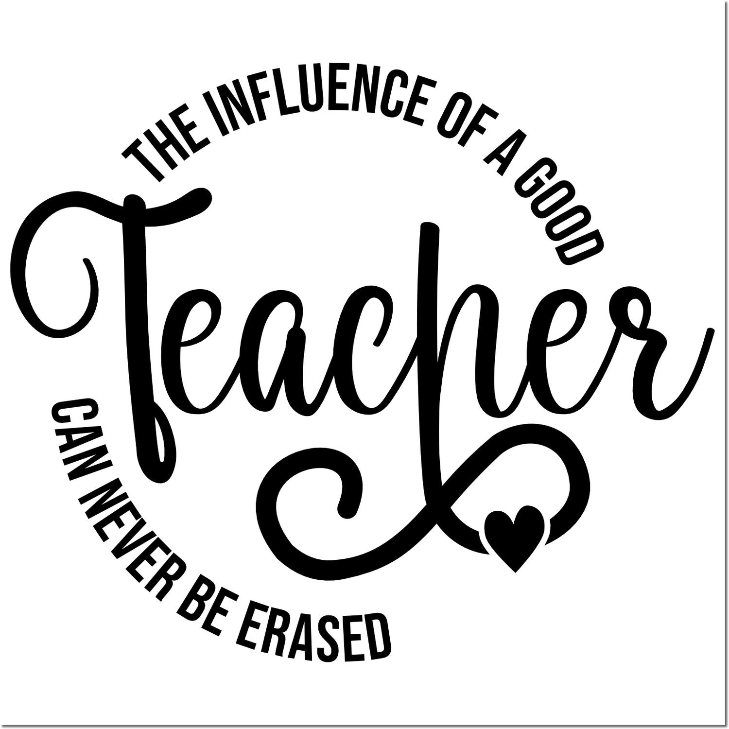 Black teacher appreciation stamp seal on white background with circular quote and heart flourish: The influence of a good teacher