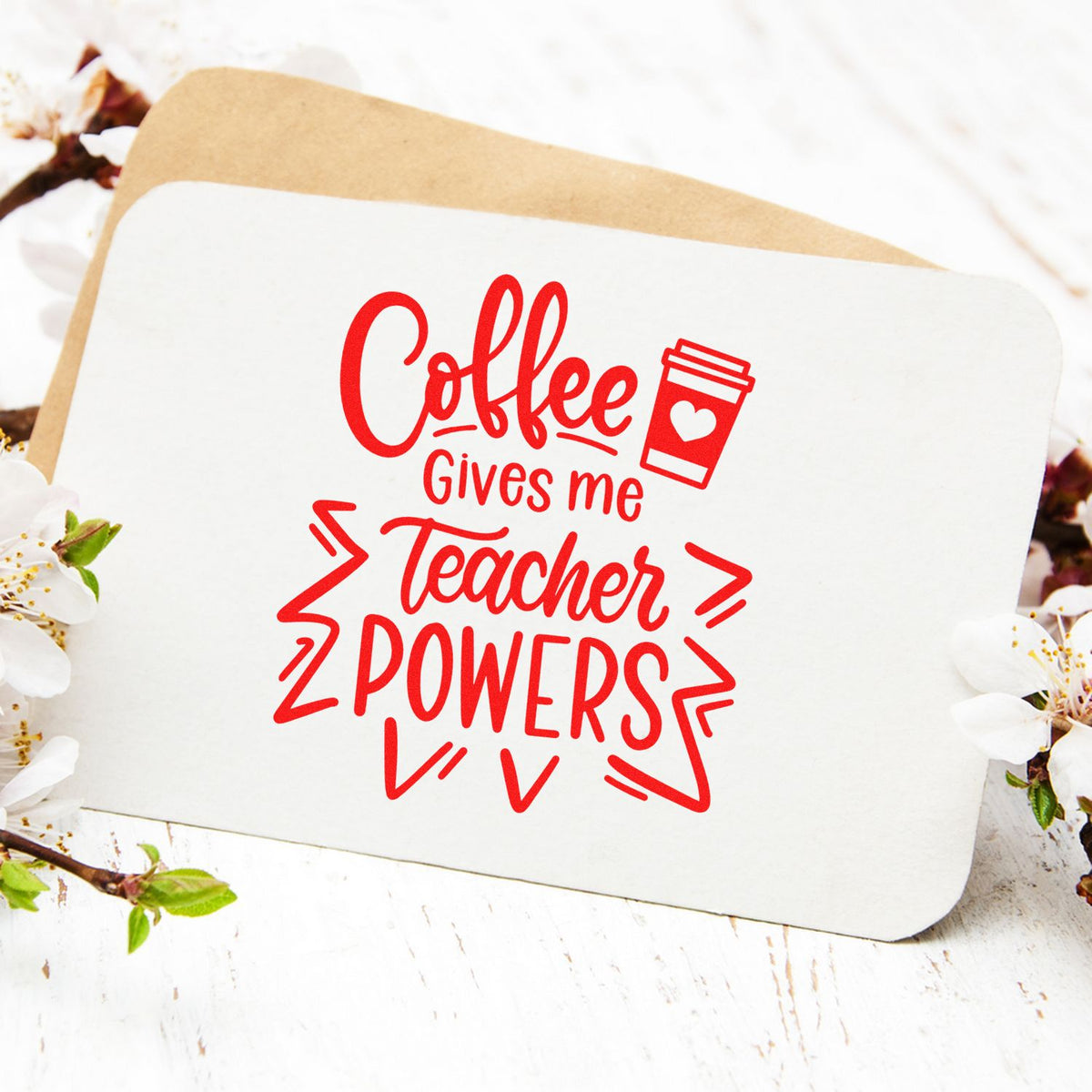 Red teacher stamp/seal design on white card with tan backing, reading Coffee Gives Me Teacher Powers with a coffee cup icon.