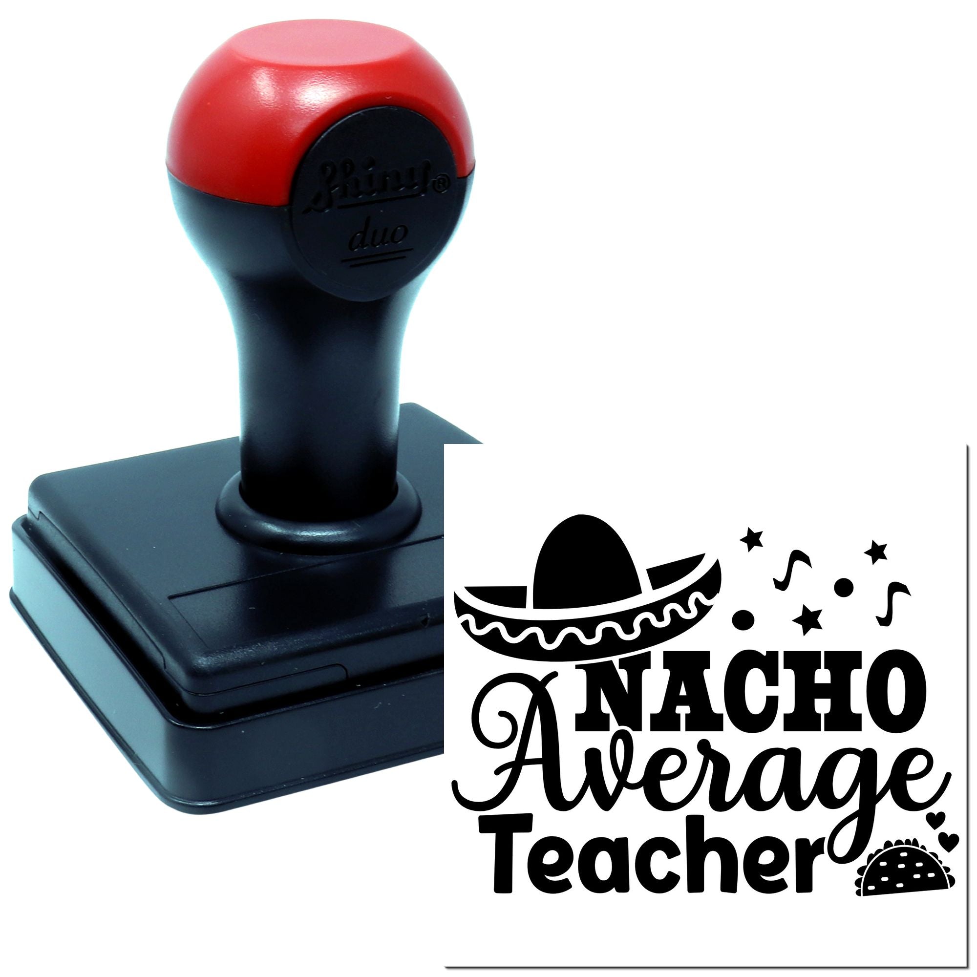 Duo Nacho Average Teacher Fiesta Design Hand Stamp