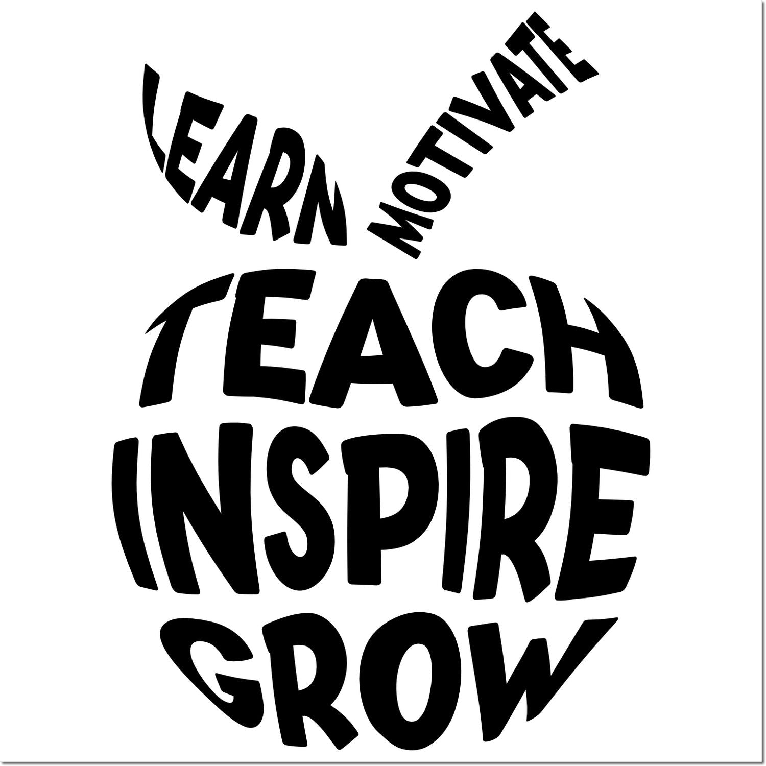 Black teacher stamp seal with curved text: Learn, Motivate, Teach, Inspire, Grow on white background.