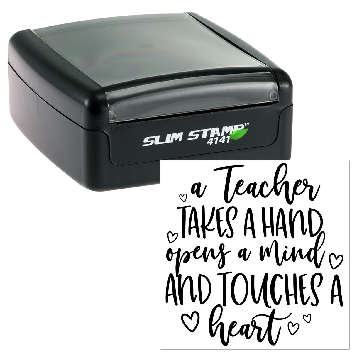 Black slim self-inking stamp and seal with translucent gray top, showing a teacher quote in black script with heart accents.