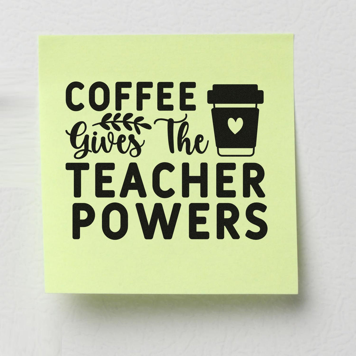 Lime green custom stamp and seal design with black Coffee Gives The Teacher Powers text and a coffee cup icon