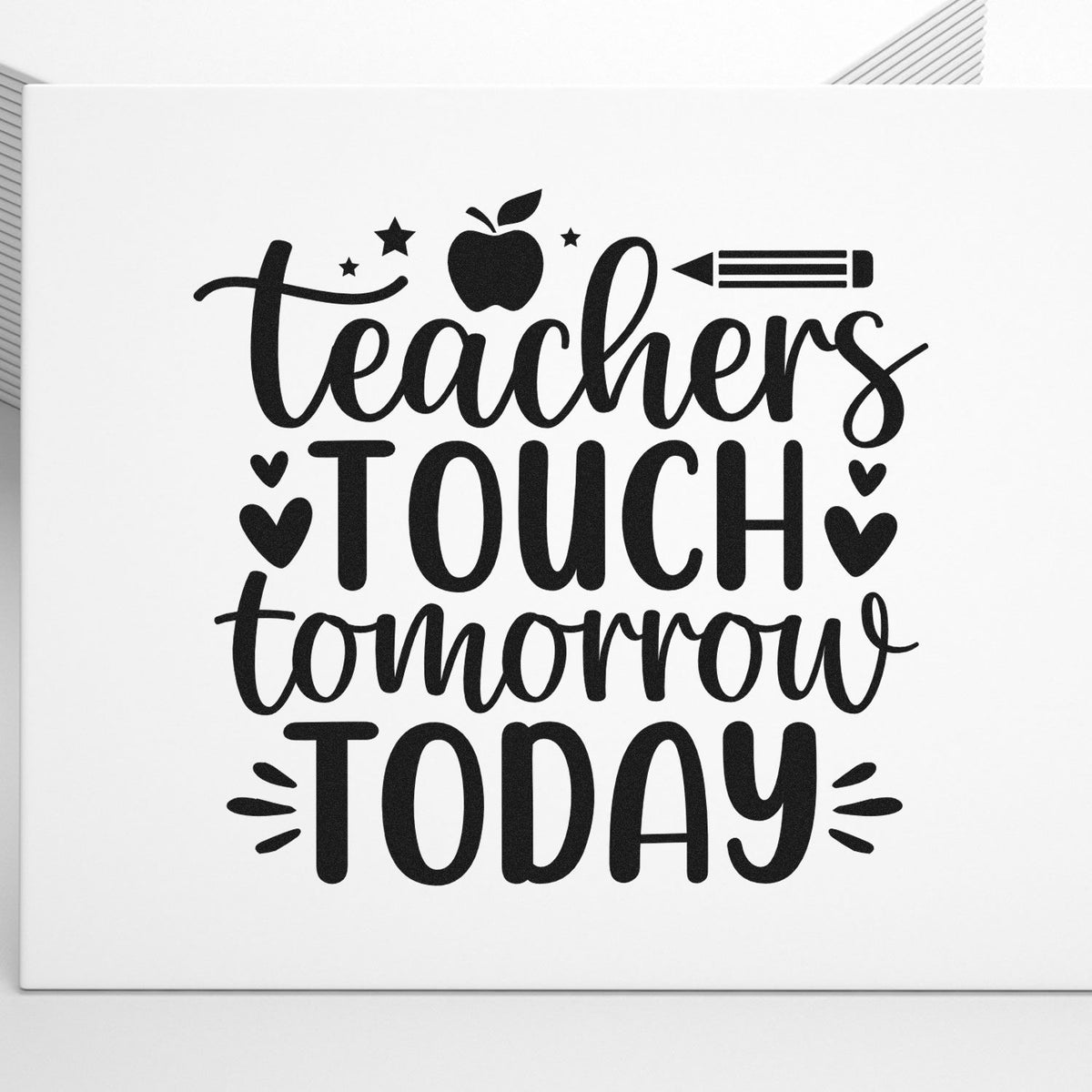 Black teacher stamp with apple, pencil, hearts and stars on a white background, reading teachers touch tomorrow today.