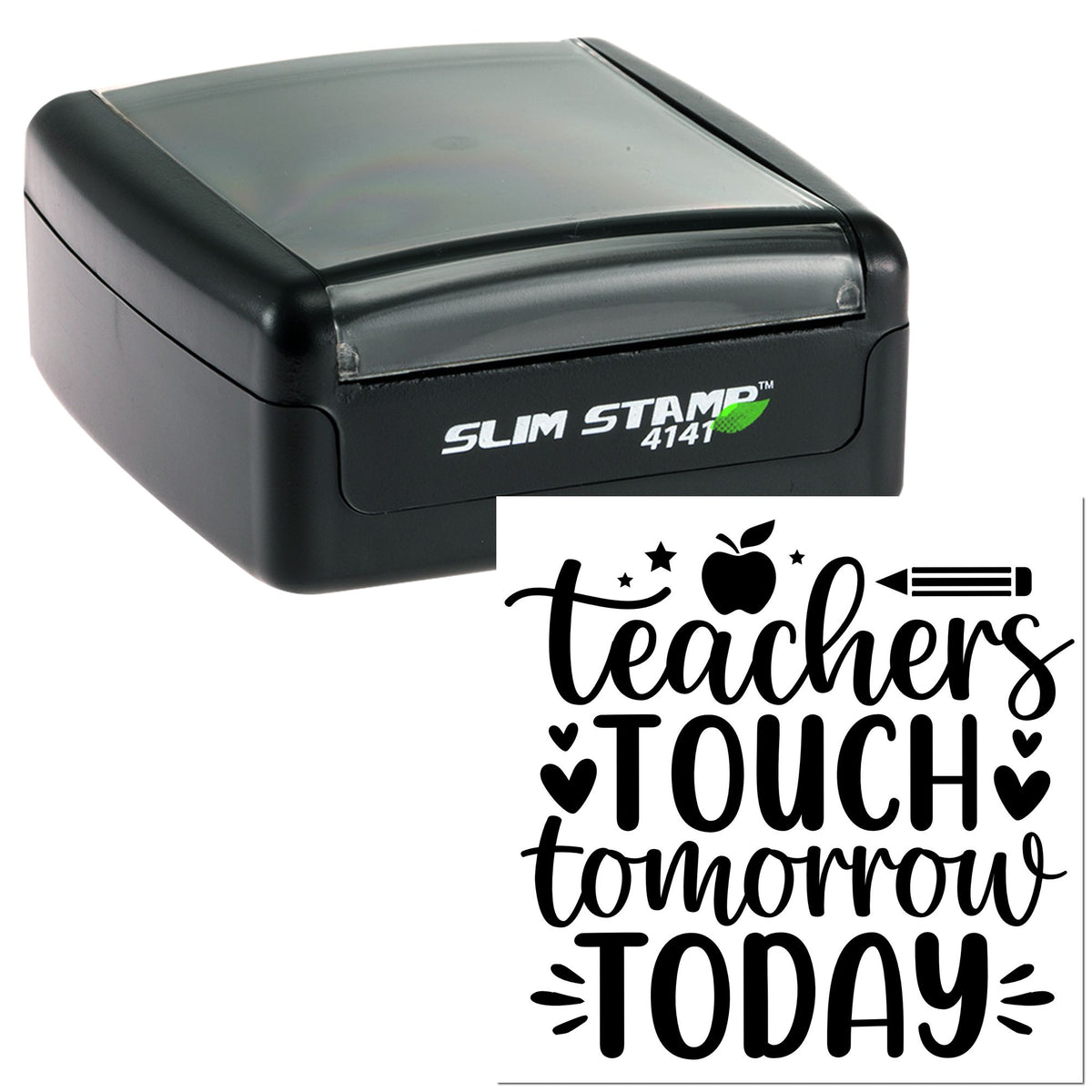 Black self-inking slim stamp with gray top and teacher-themed seal design reading teachers touch tomorrow today.