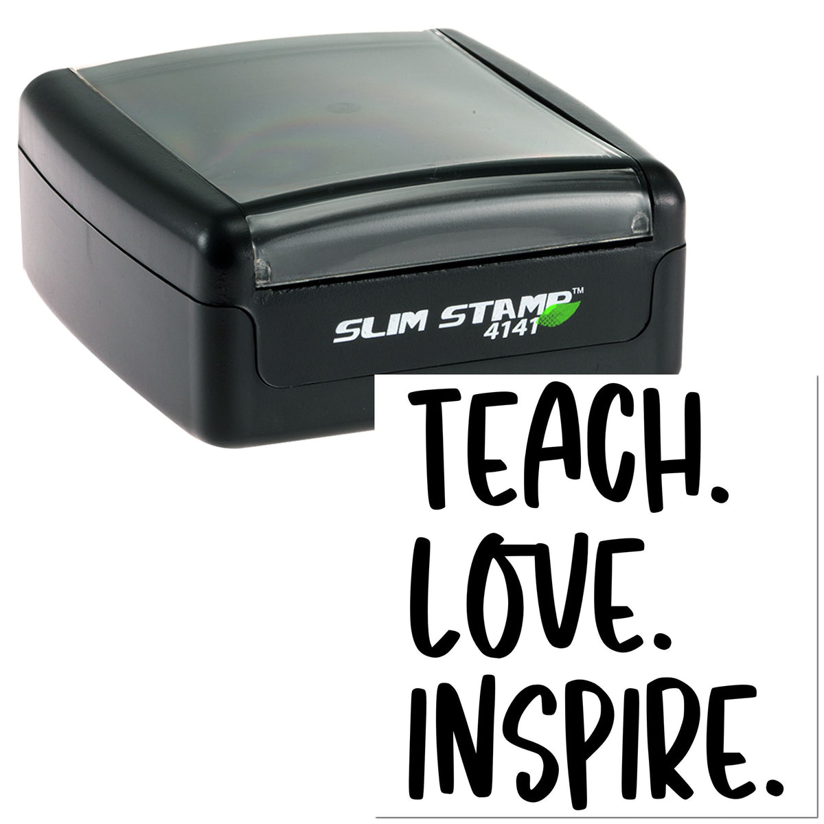 Black self-inking slim stamp with clear top, printed TEACH. LOVE. INSPIRE., for custom stamp and seal use.