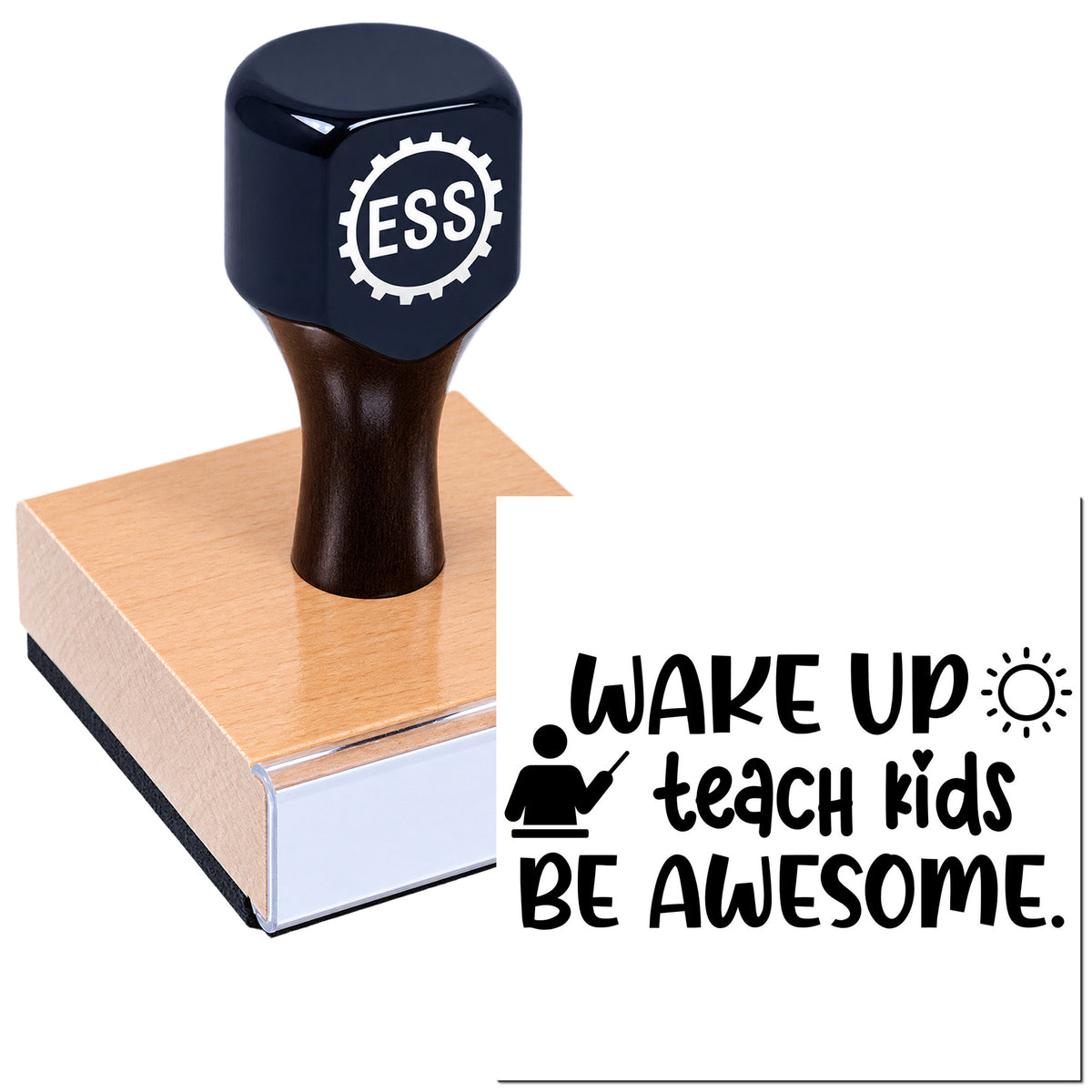 Black ESS stamp and seal on a wooden block, with "Wake Up Teach Kids Be Awesome" in bold black lettering.
