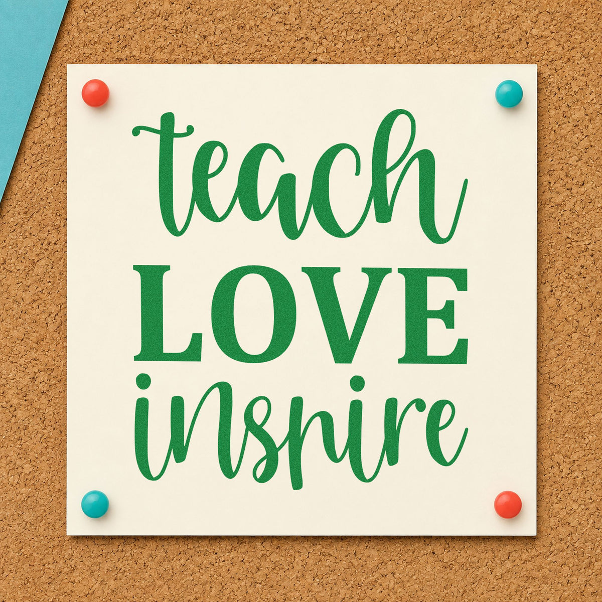 Teach Love Inspire Simple Script craft stamp imprint in green ink on a handmade project, one idea being framed award wall.